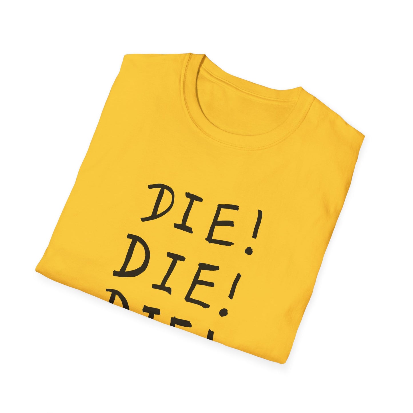die! die! die! tshirt