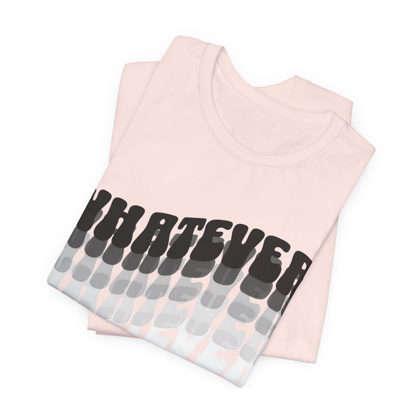 whatever tshirt