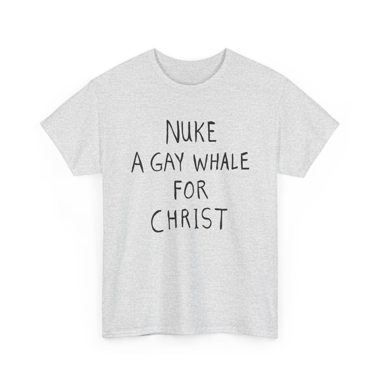 nuke a gay whale for christ tshirt