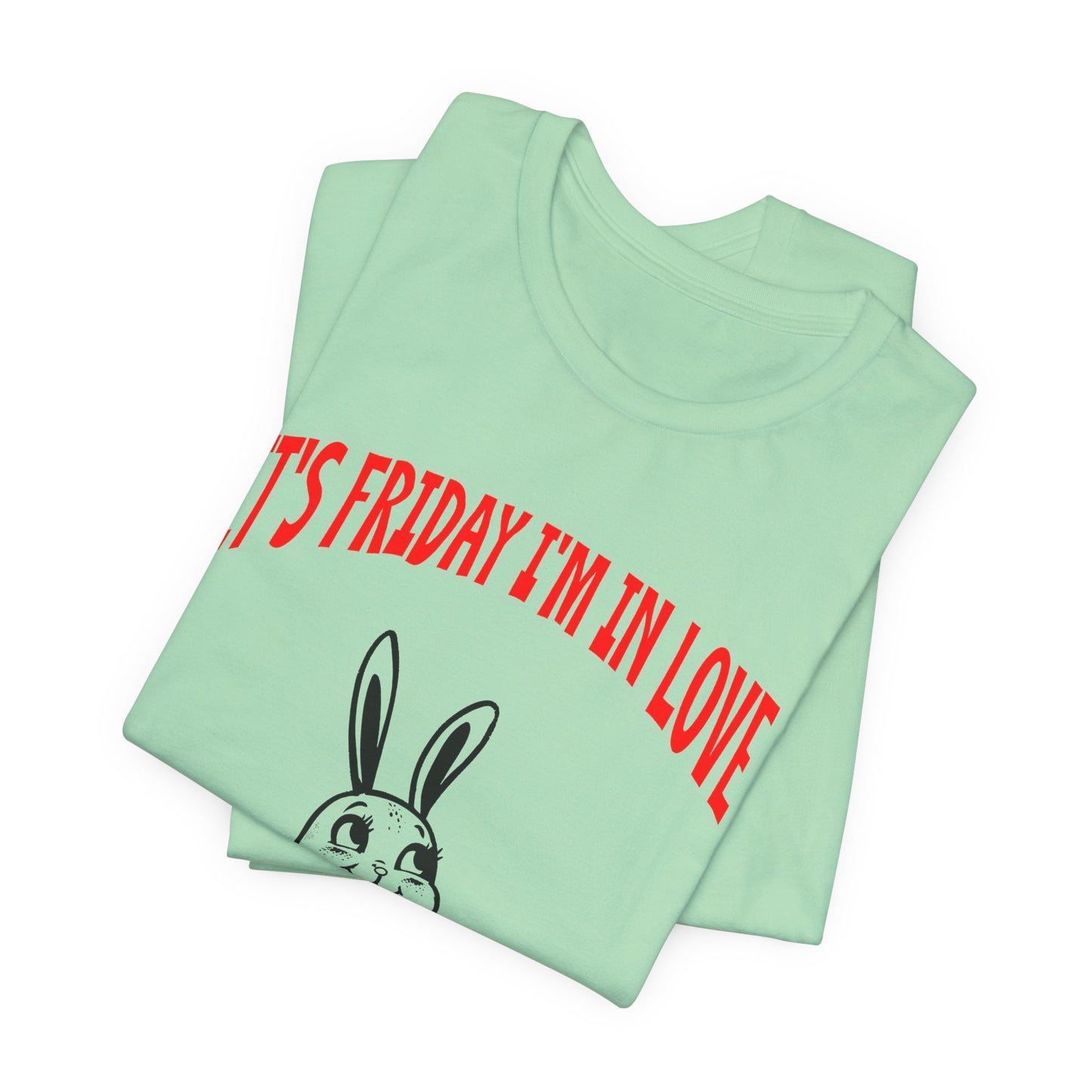 it's friday i'm in love tshirt