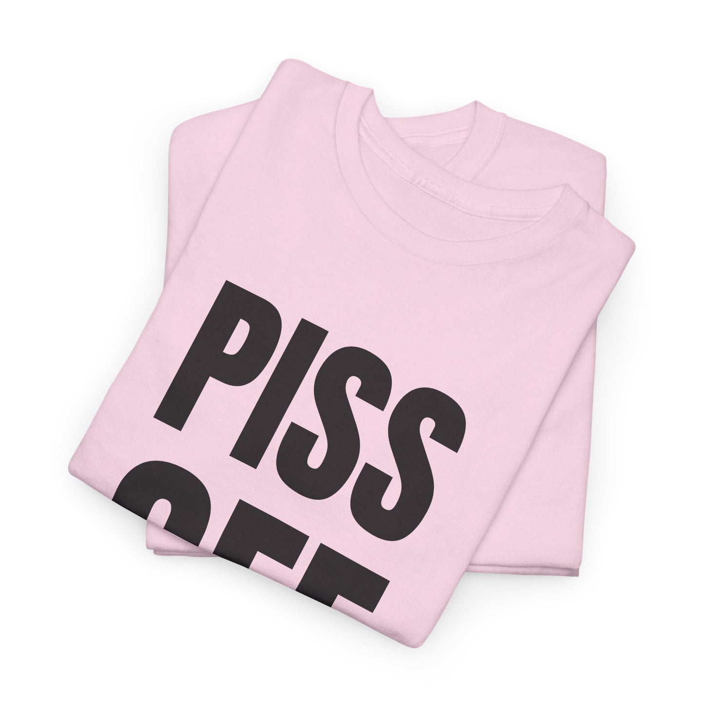 piss off tshirt