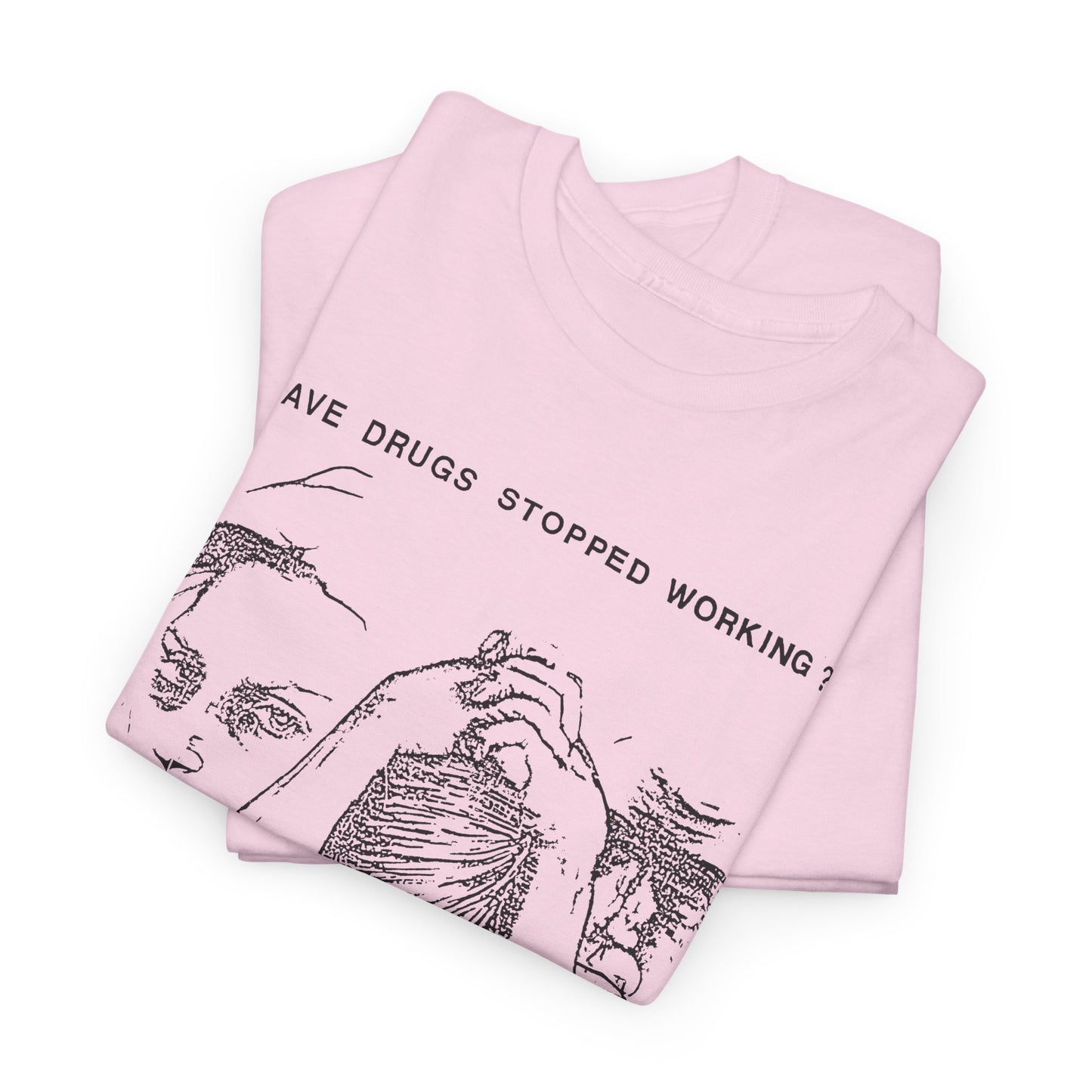 vintage drug pamphlet graphic have drugs stopped working tshirt
