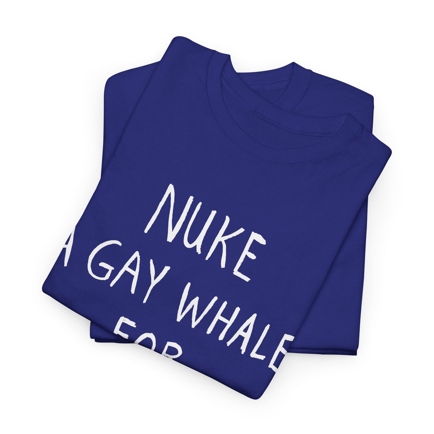 nuke a gay whale for christ tshirt