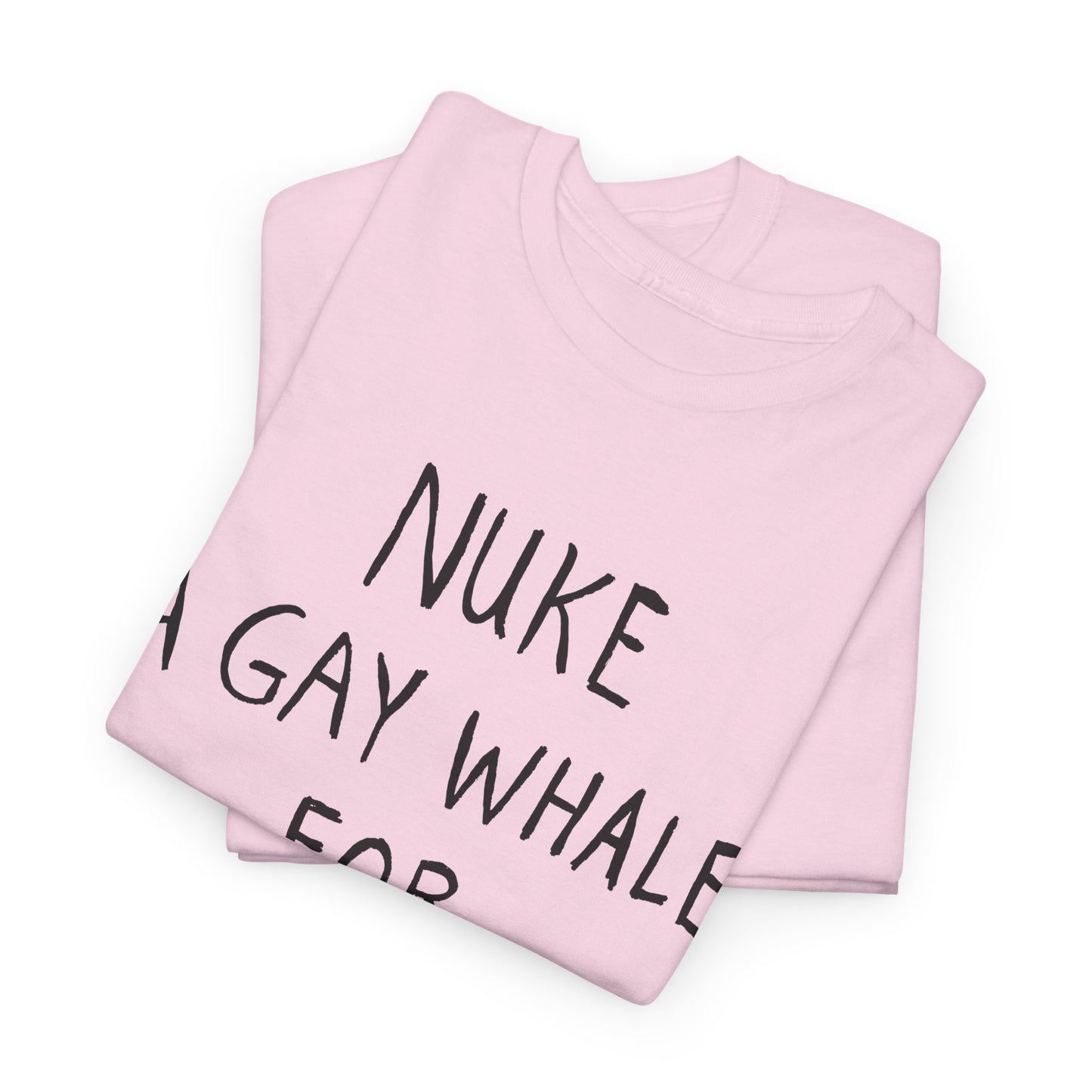 nuke a gay whale for christ tshirt