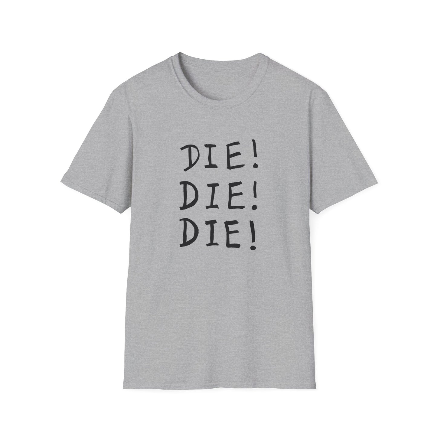 die! die! die! tshirt