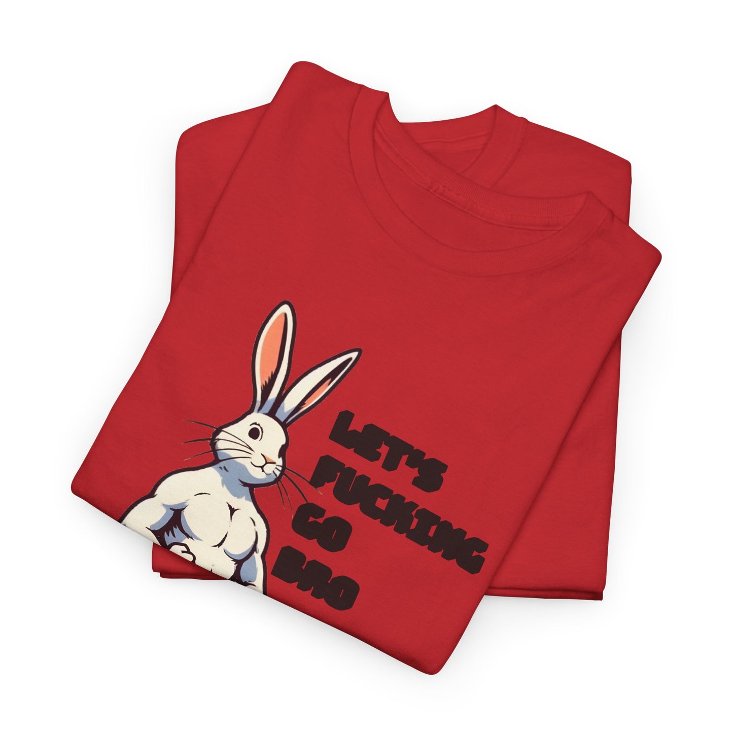 let's fucking go bro muscular bunny tshirt