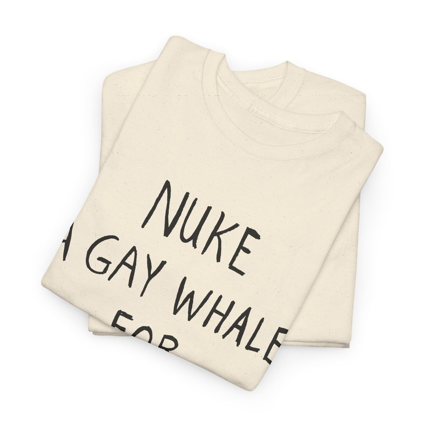 nuke a gay whale for christ tshirt