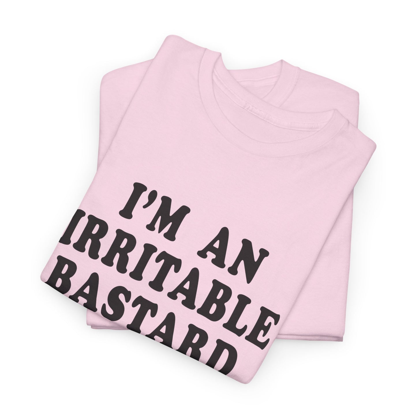 i'm an irritable bastard tshirt