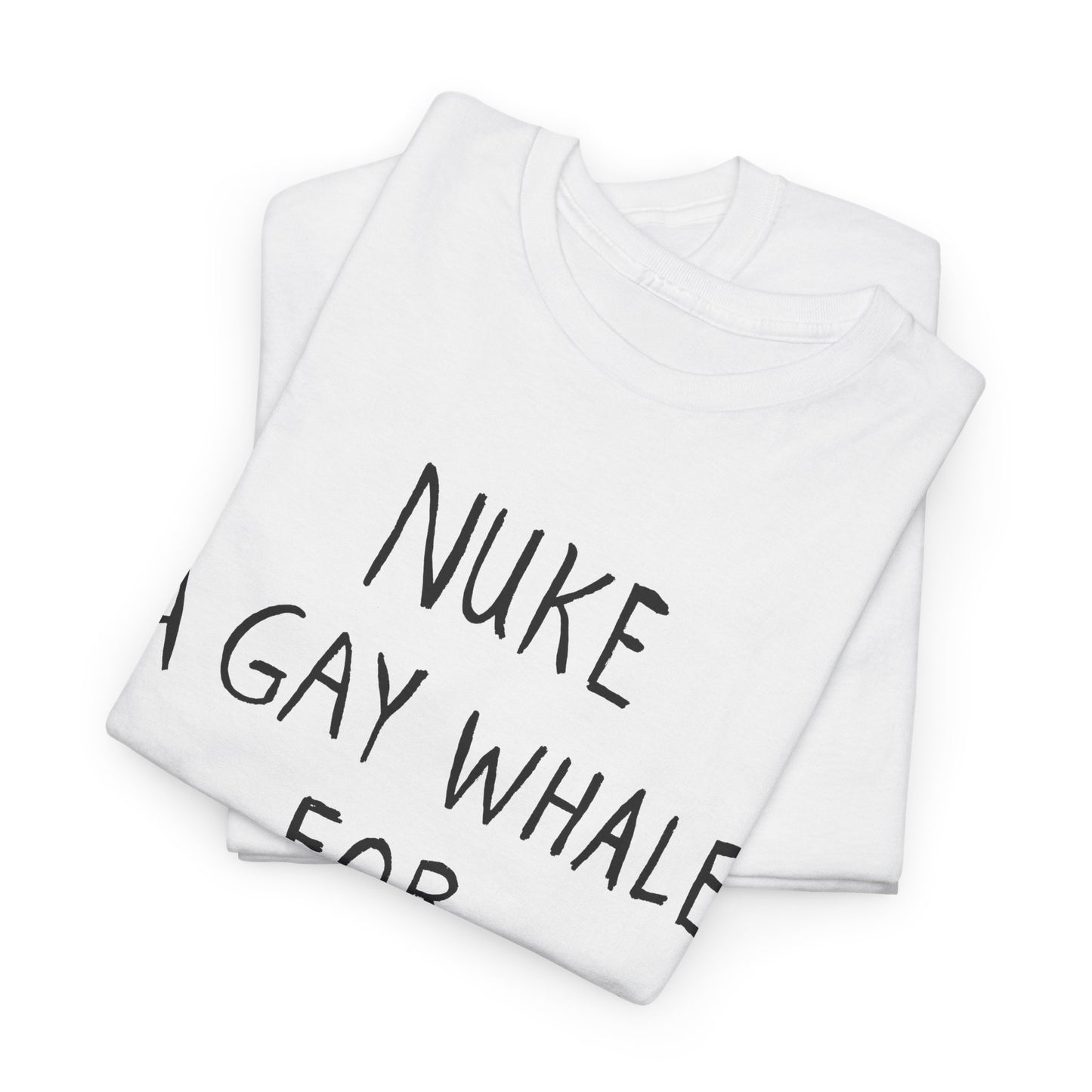 nuke a gay whale for christ tshirt