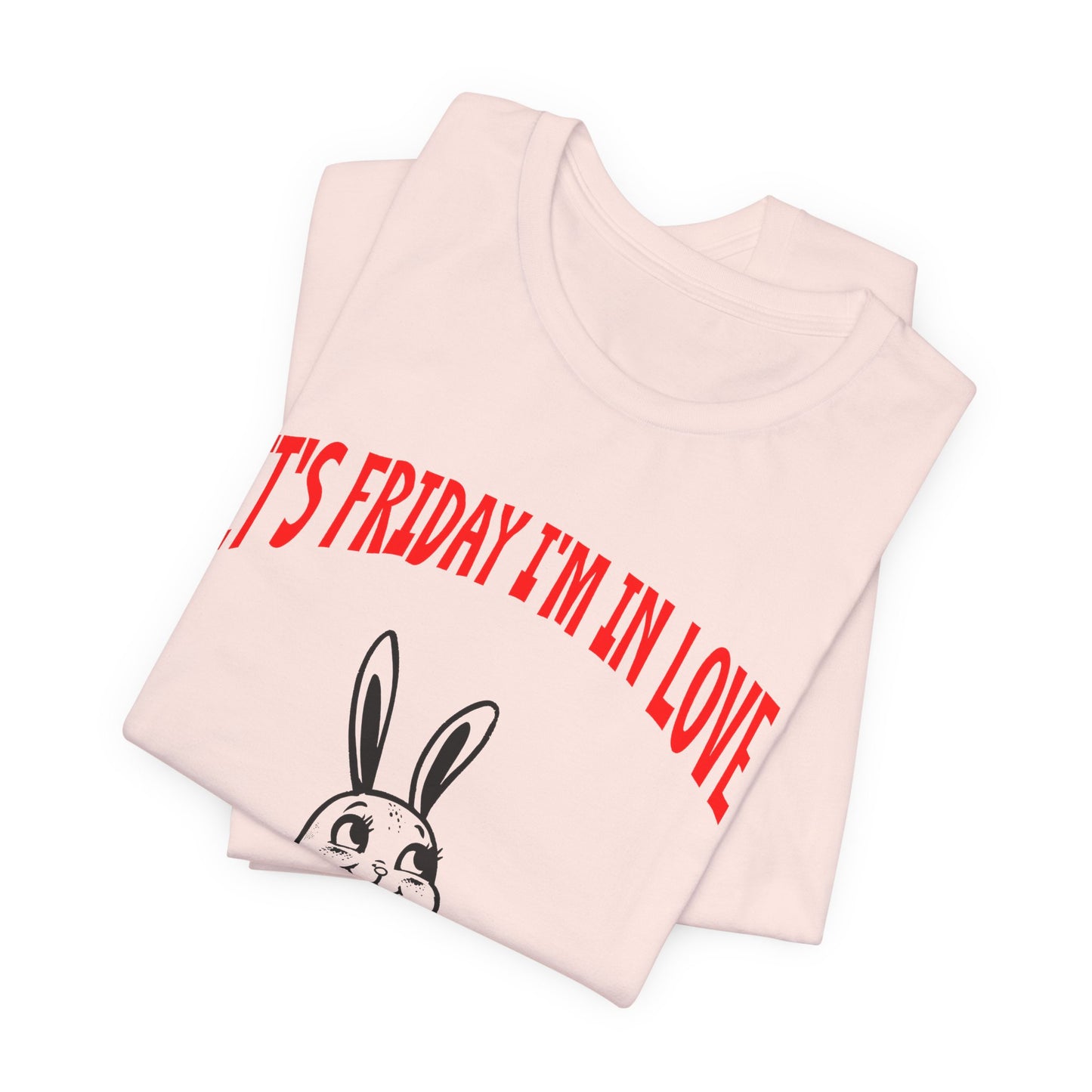 it's friday i'm in love tshirt