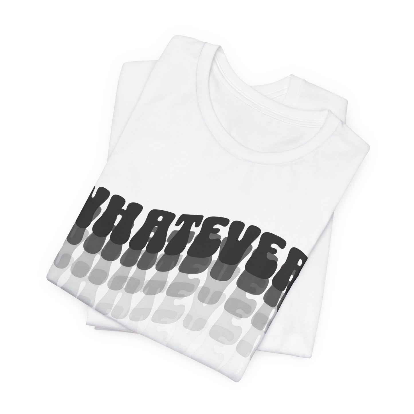 whatever tshirt