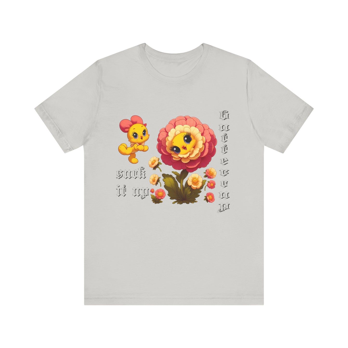suck it up buttercup cartoon flower tshirt