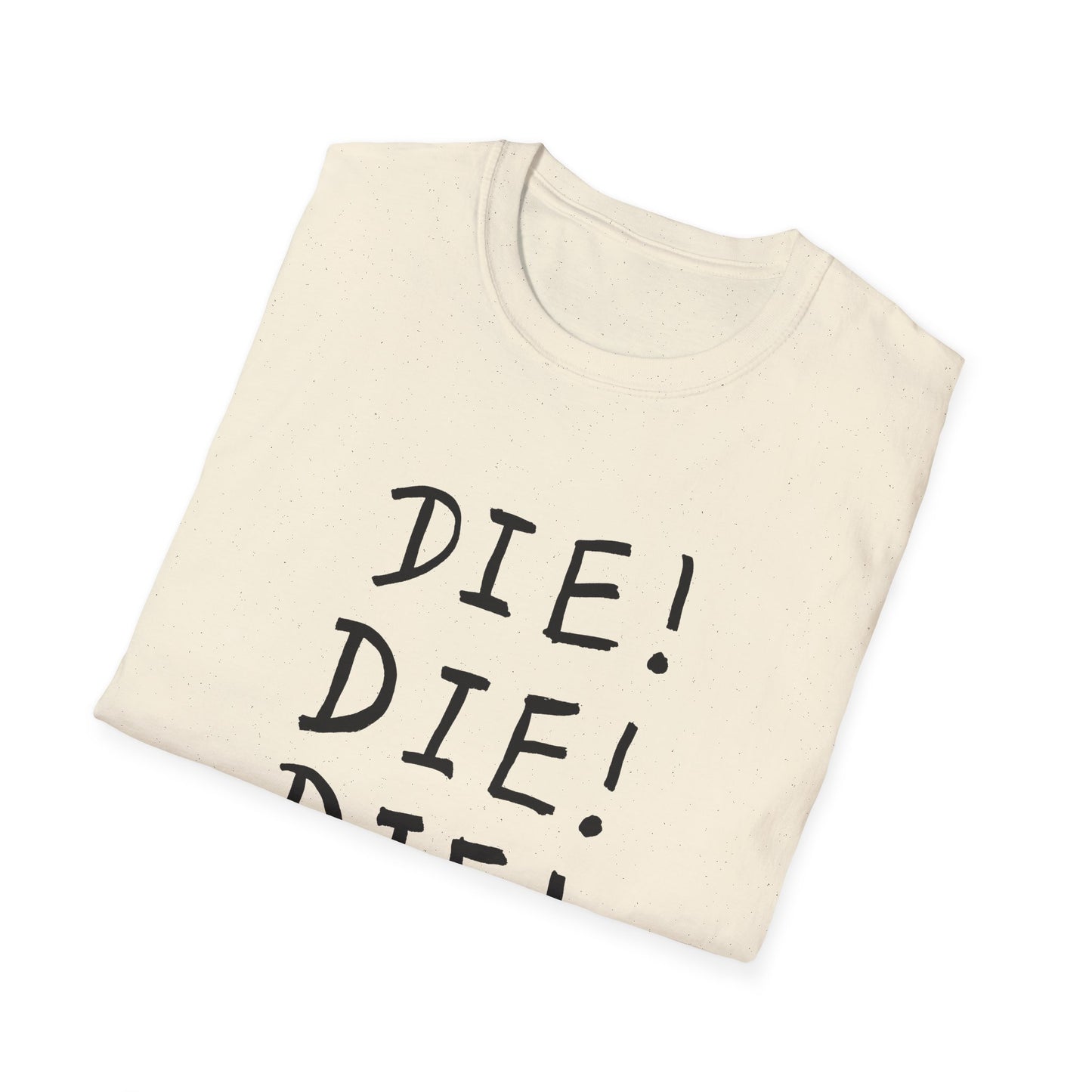 die! die! die! tshirt
