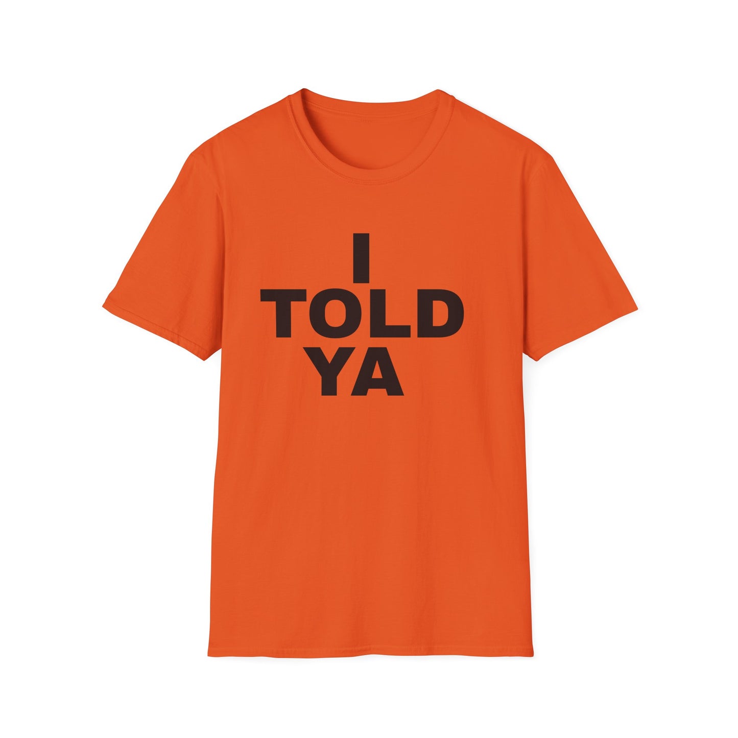 i told ya tshirt