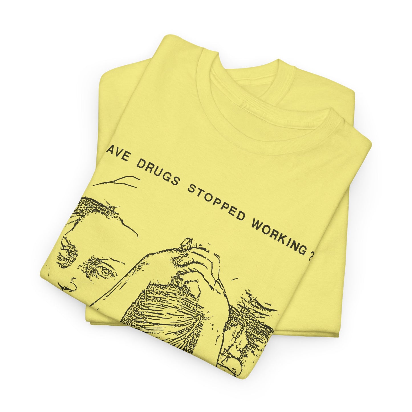 vintage drug pamphlet graphic have drugs stopped working tshirt