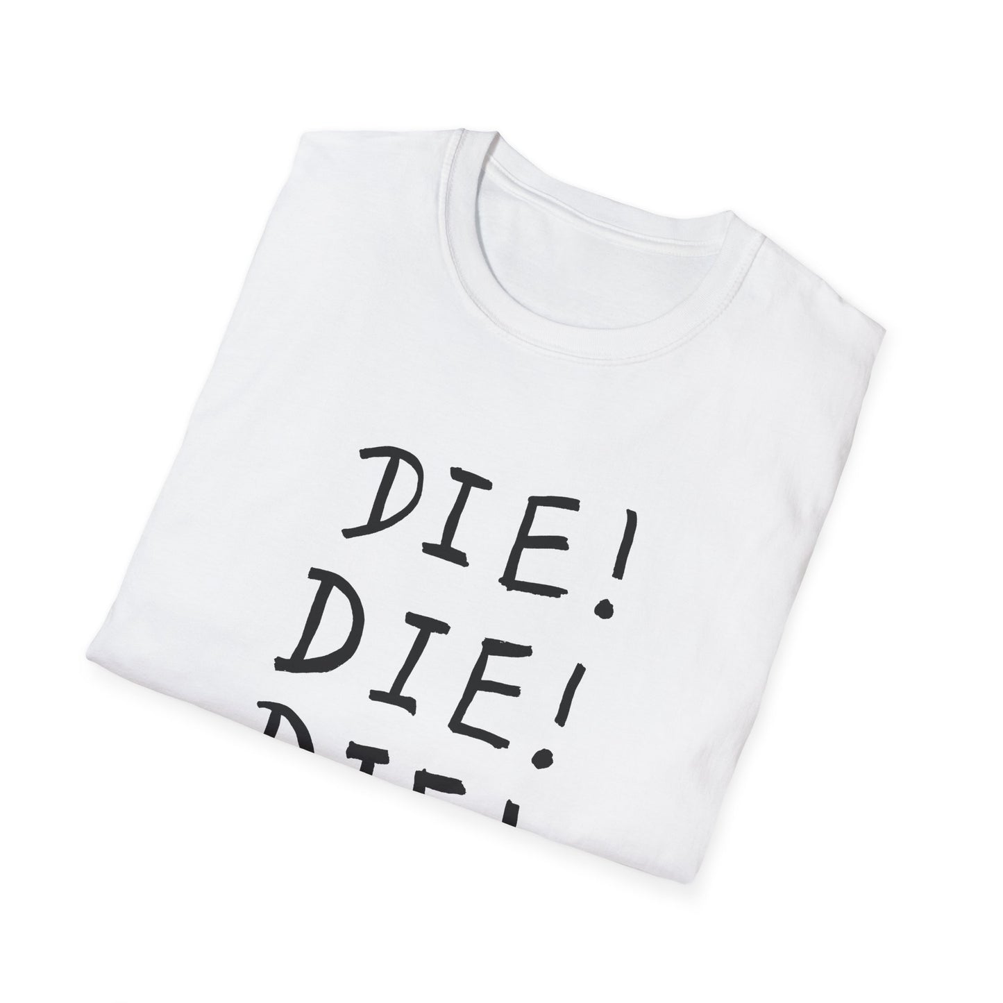 die! die! die! tshirt