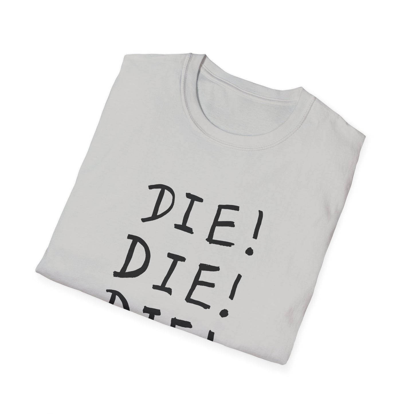 die! die! die! tshirt