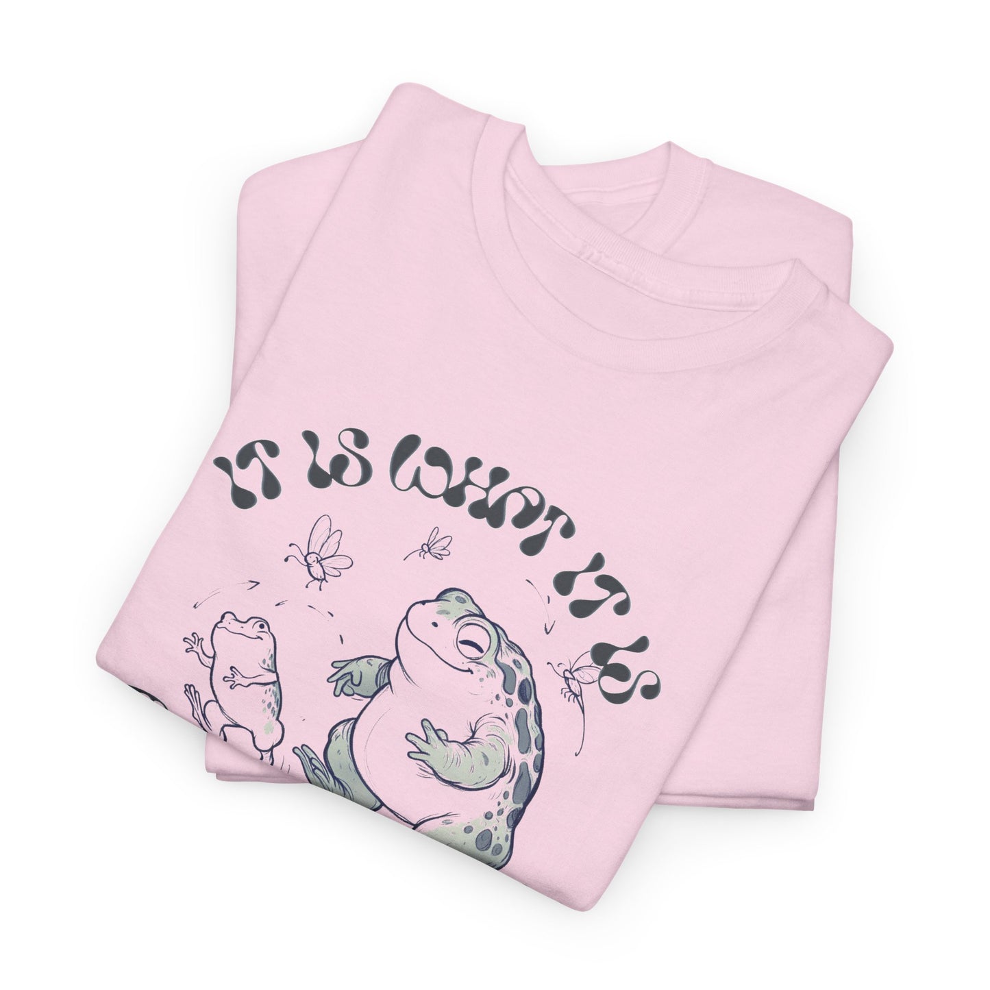 it is what it is (and it's great) happy toad tshirt
