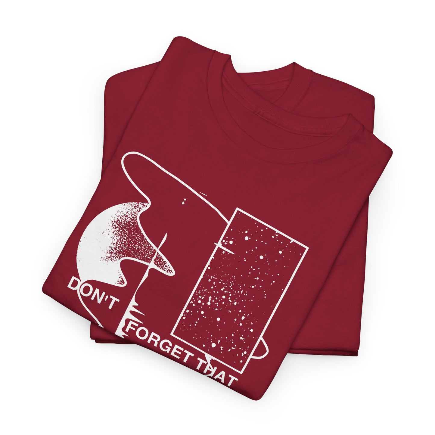 don't forget that what you see isn't all there is tshirt
