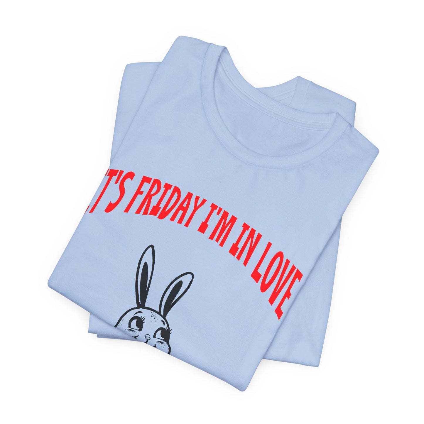 it's friday i'm in love tshirt