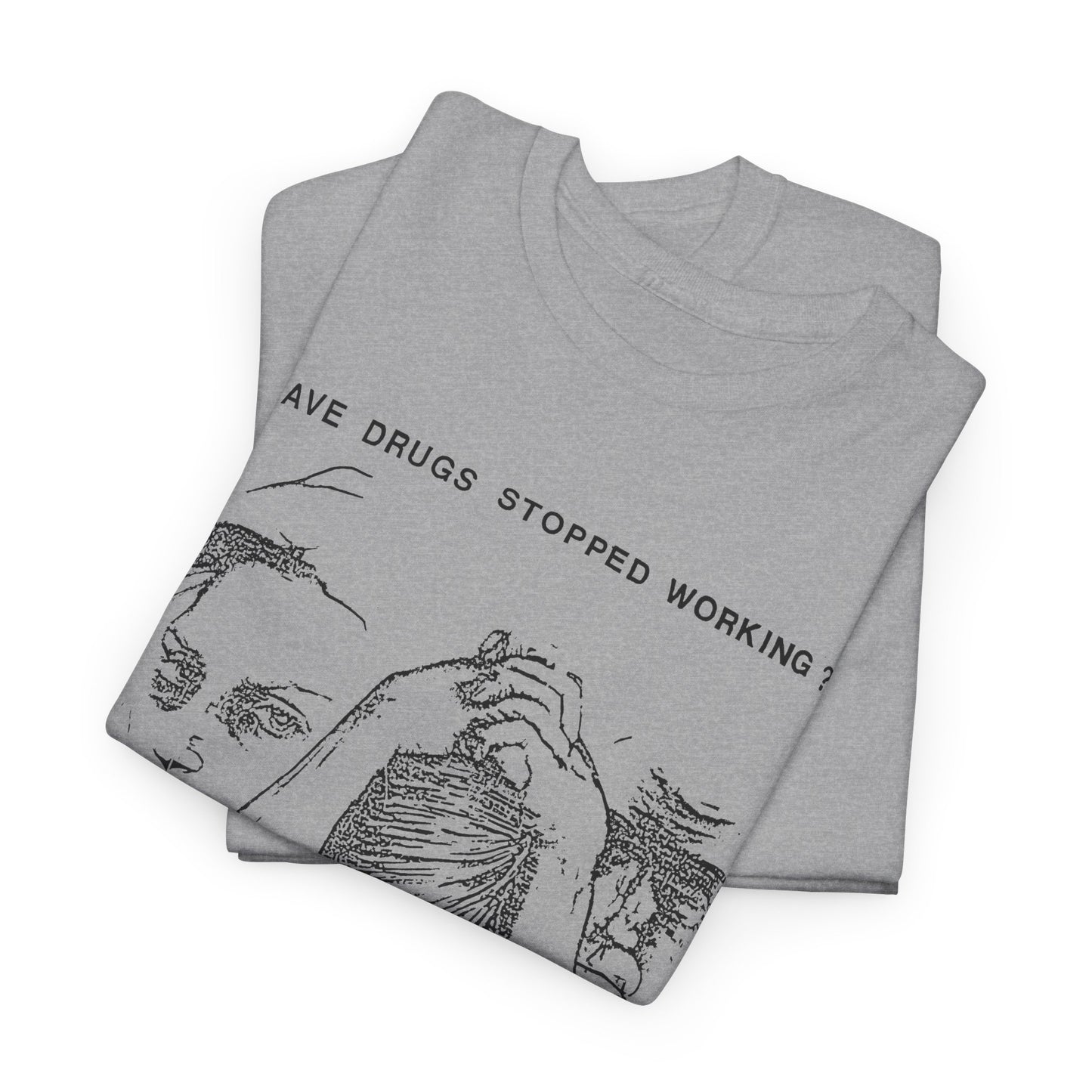 vintage drug pamphlet graphic have drugs stopped working tshirt