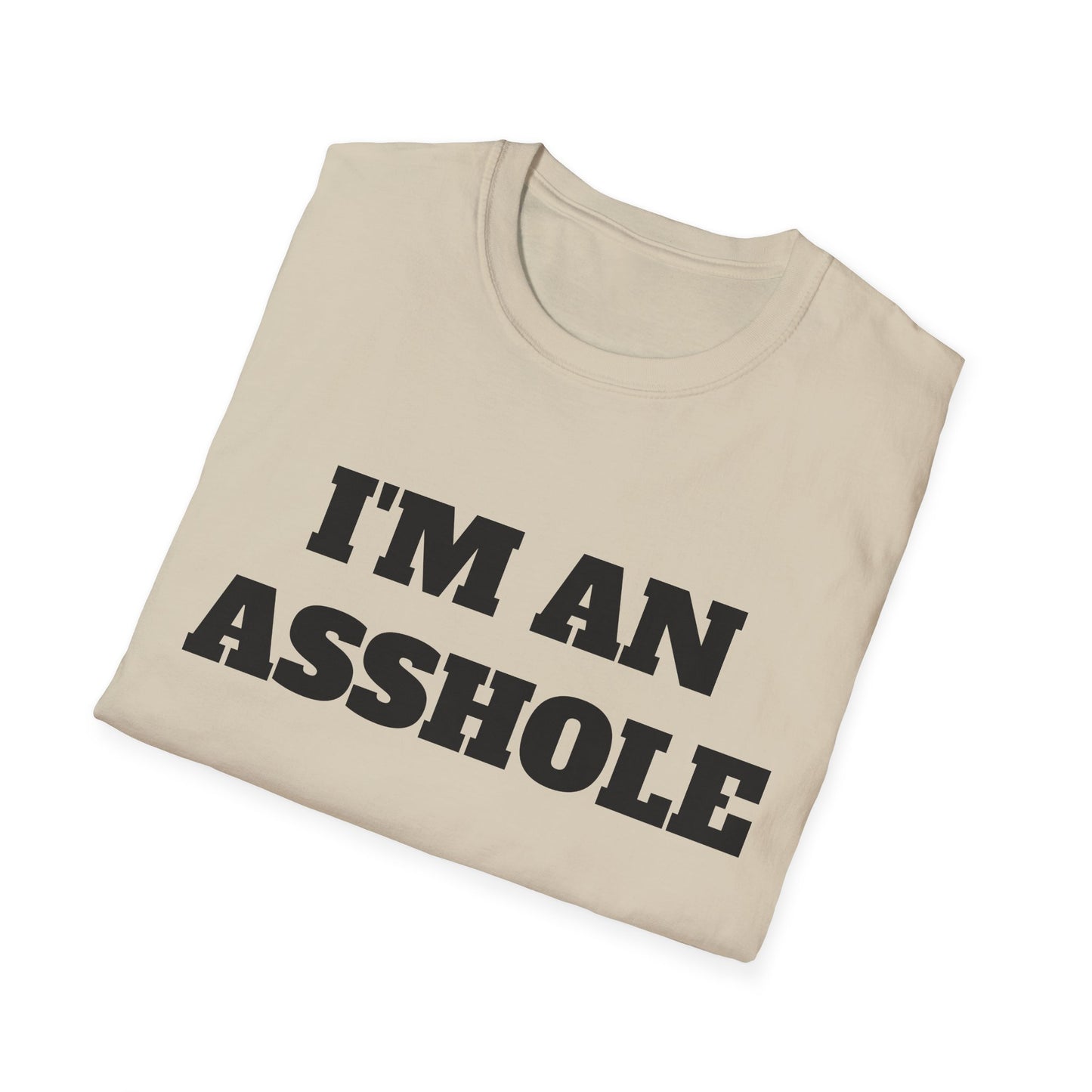 i'm an asshole tshirt