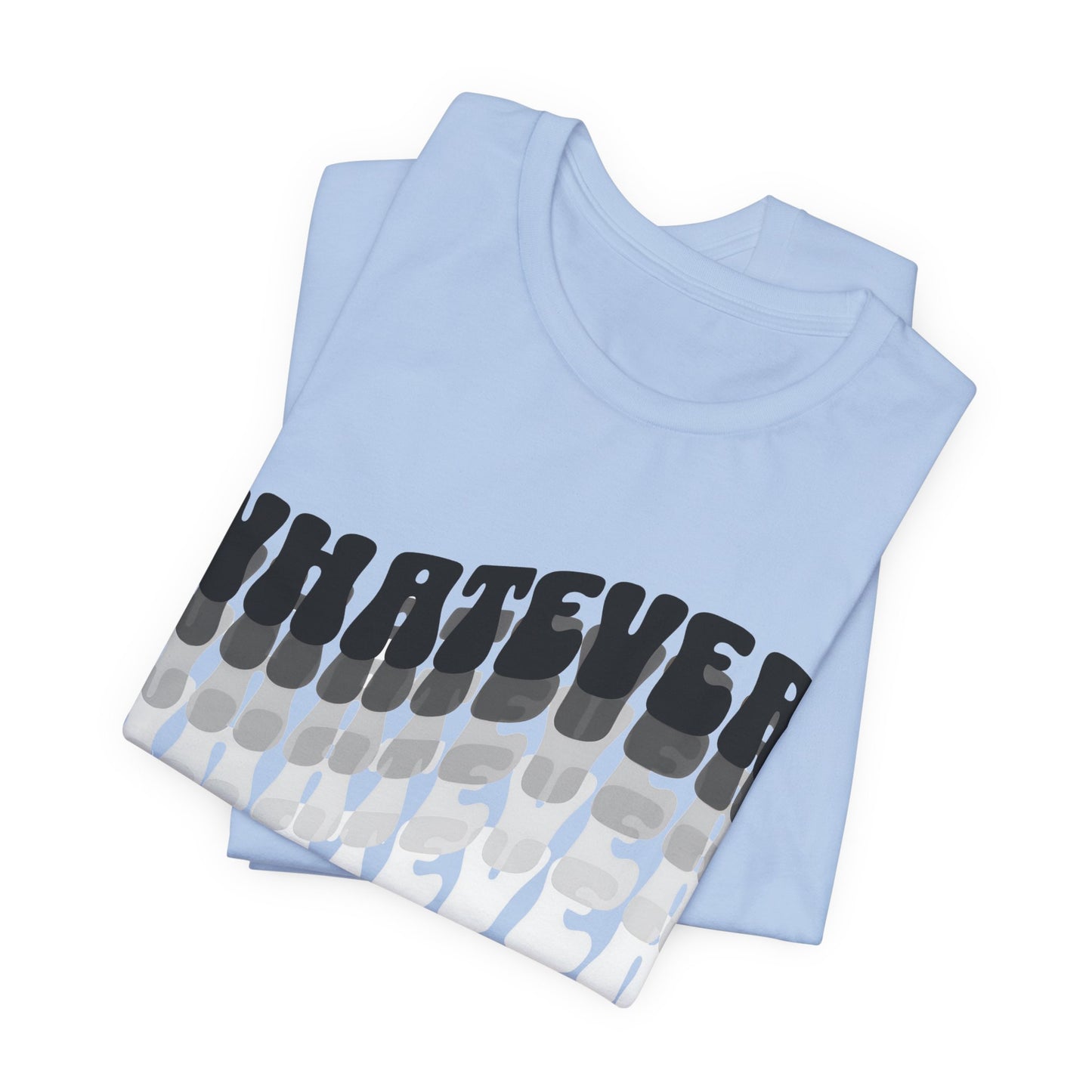 whatever tshirt