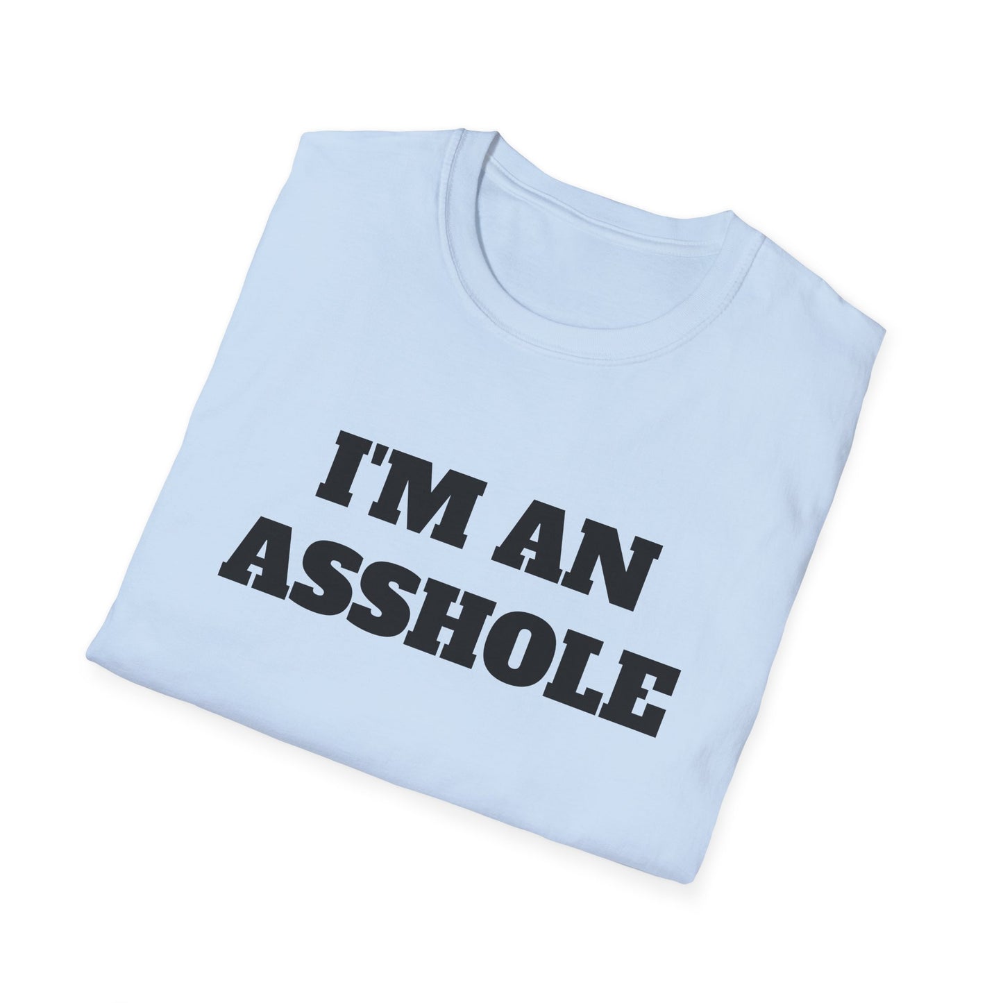 i'm an asshole tshirt