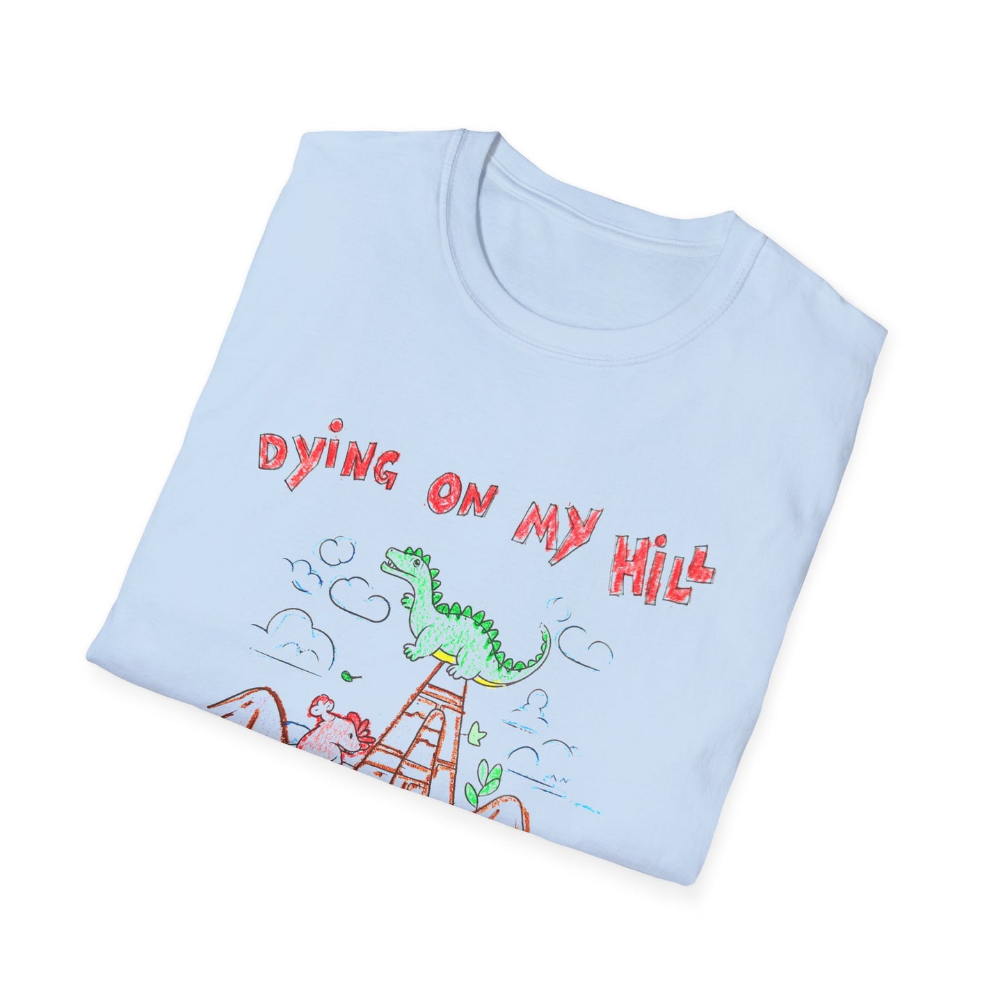 dying on my hill crayon dinosaur meme tshirt