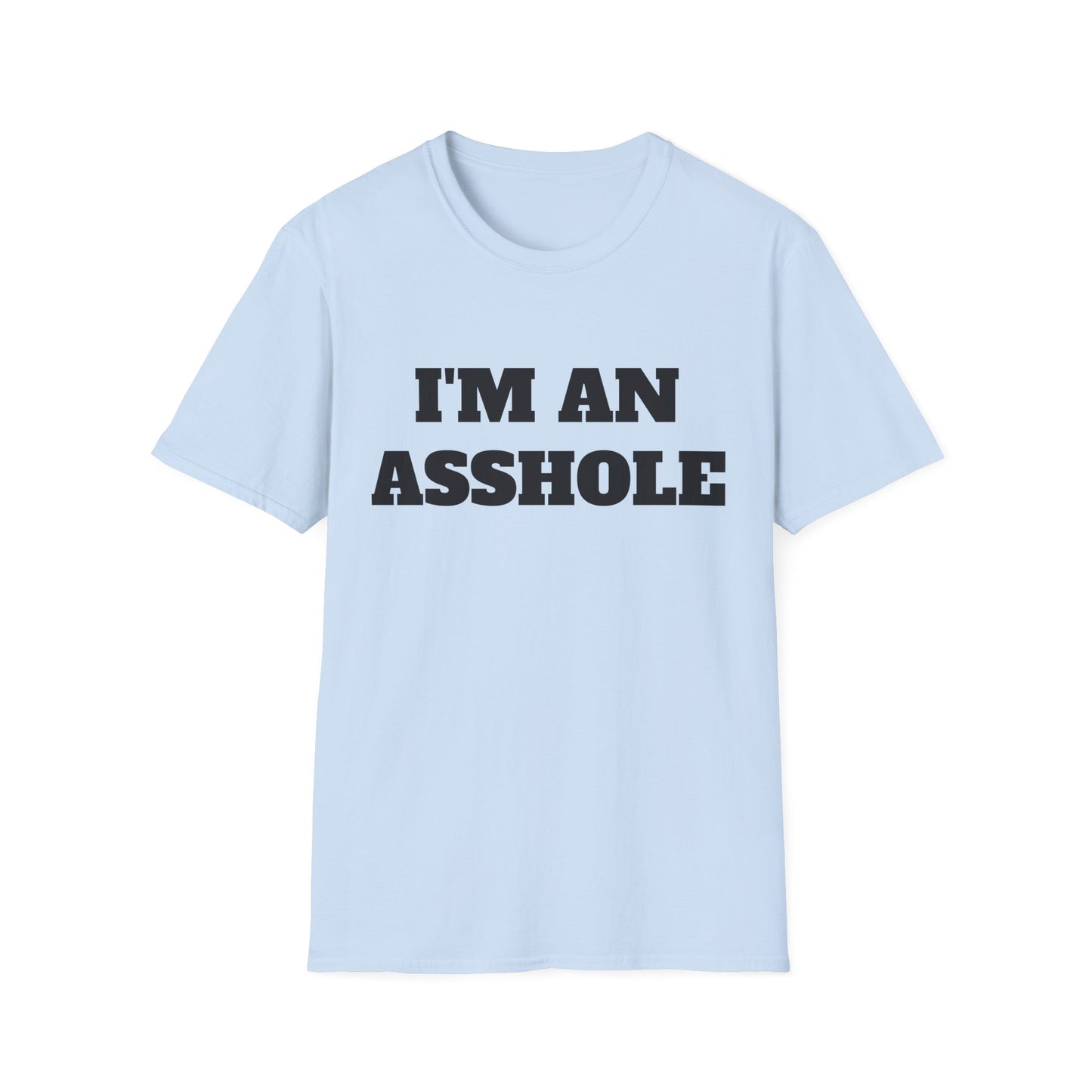i'm an asshole tshirt