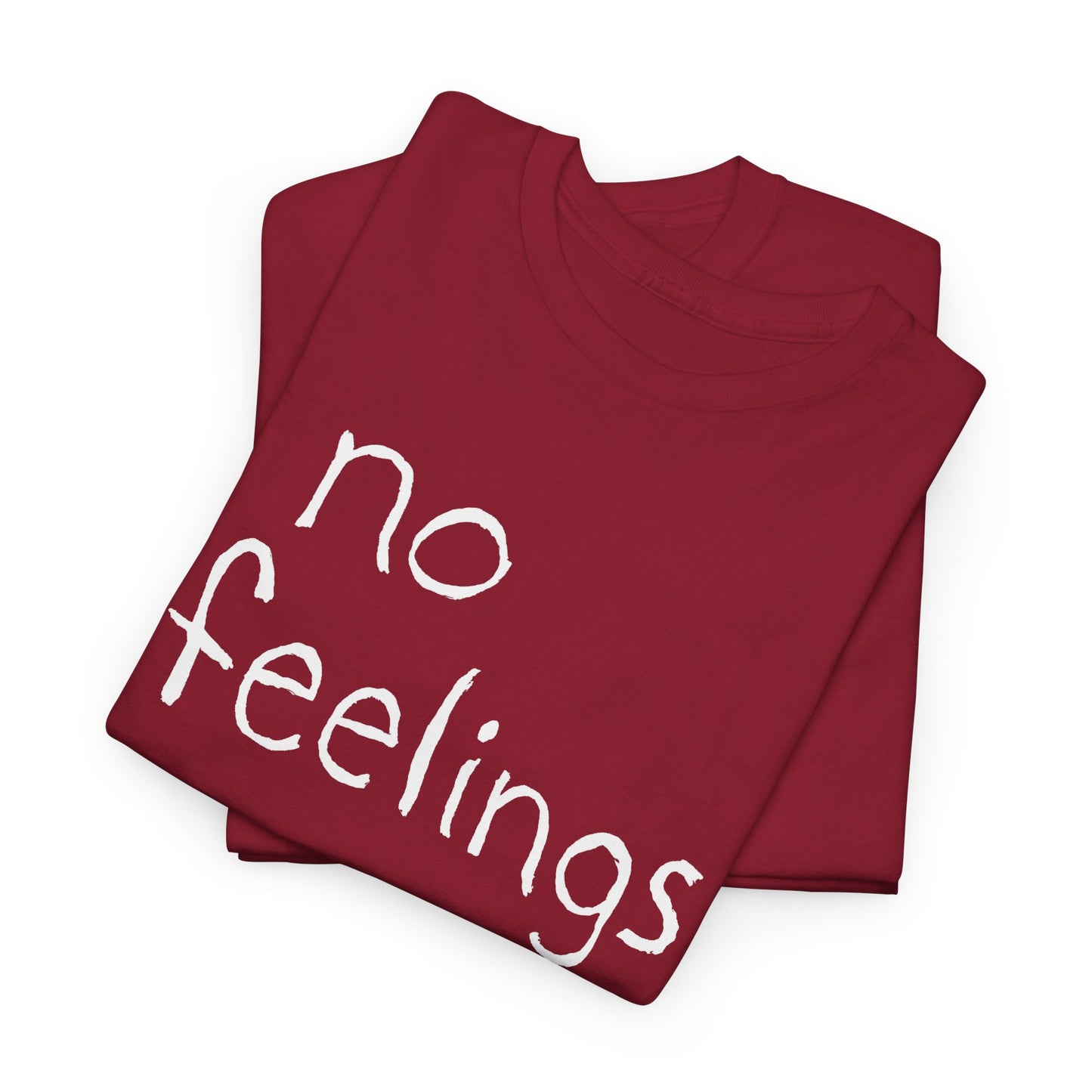 no feelings hand drawn font tshirt