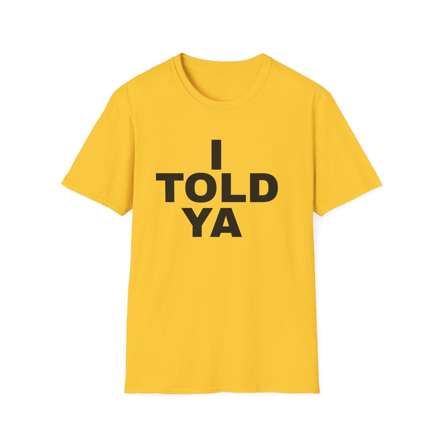i told ya tshirt