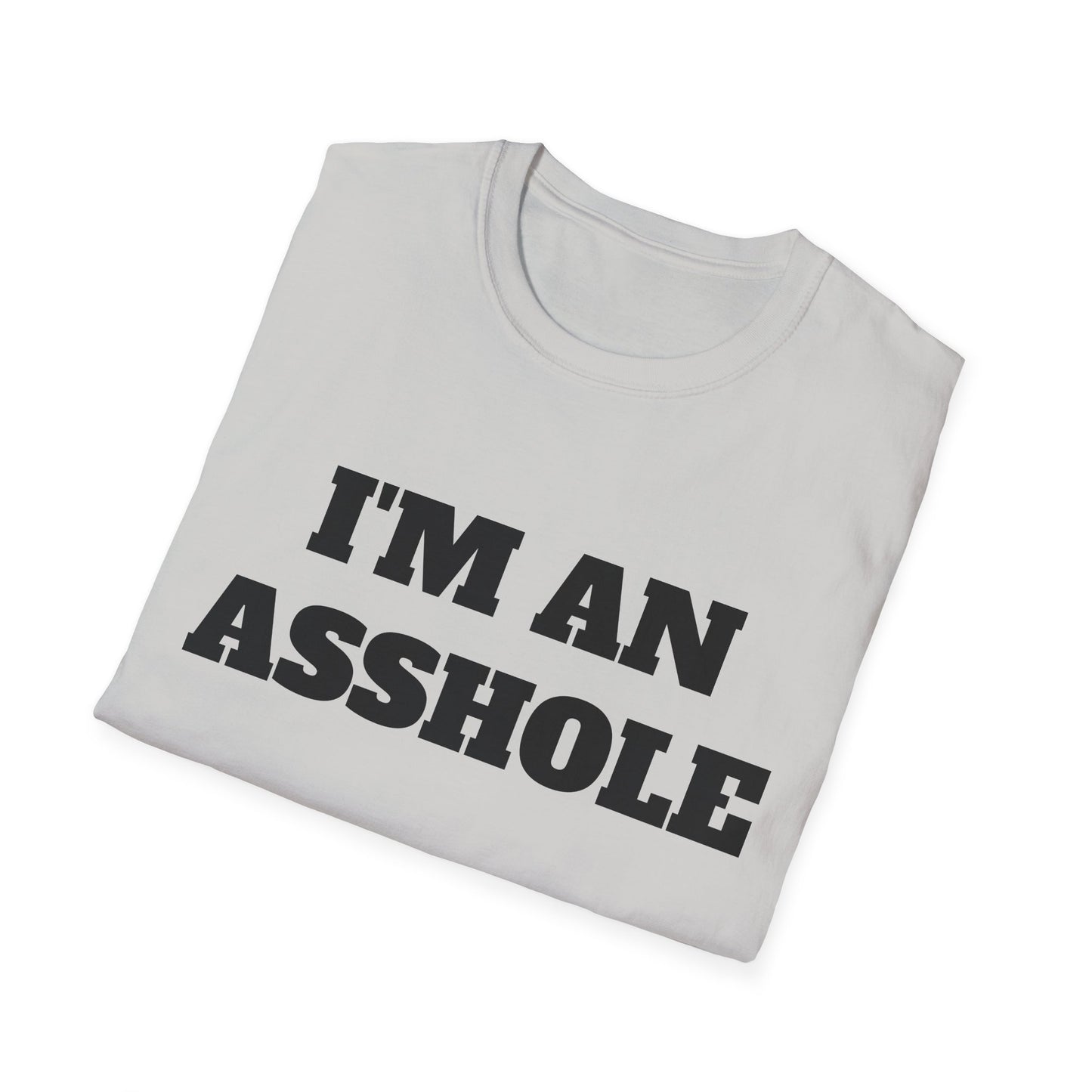 i'm an asshole tshirt