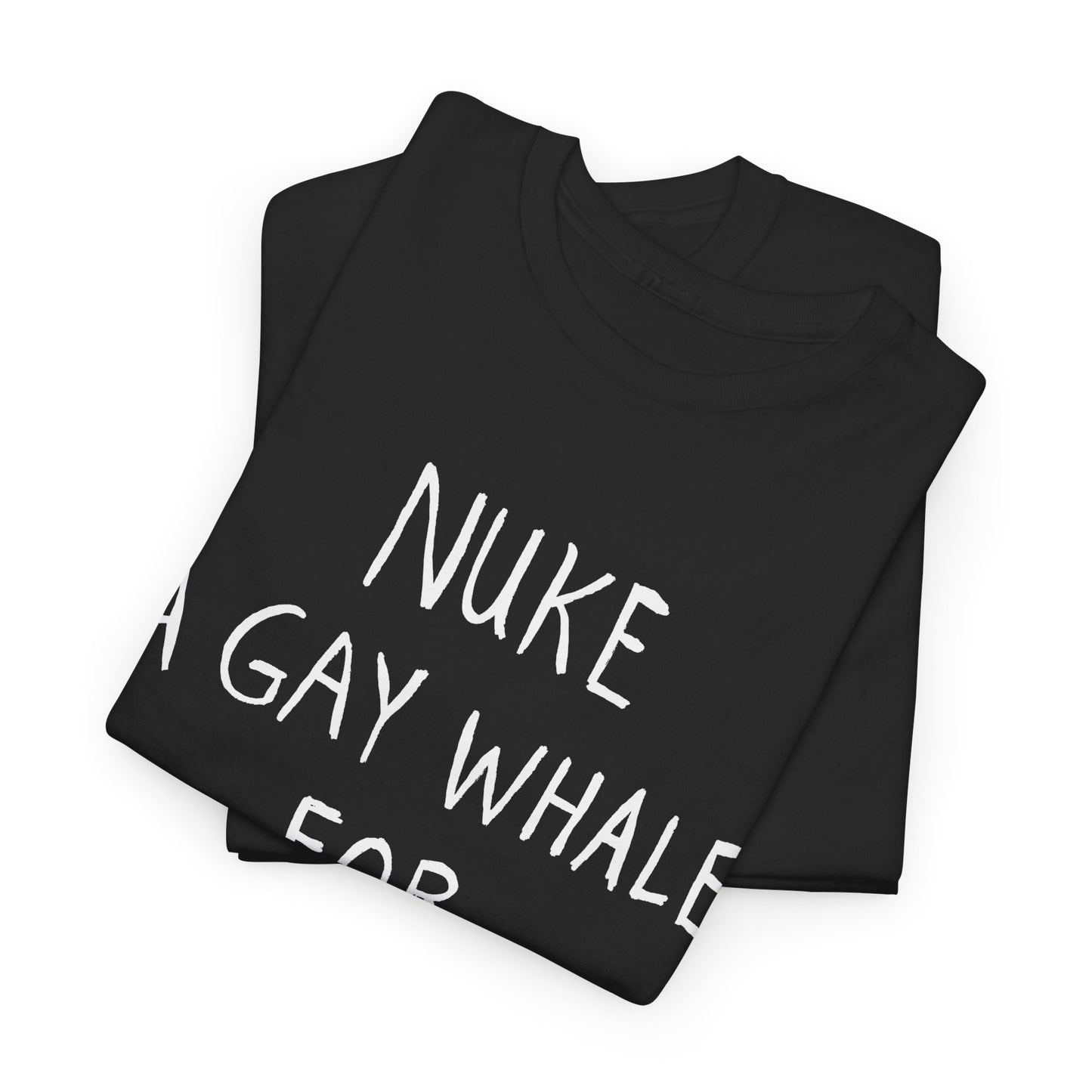 nuke a gay whale for christ tshirt