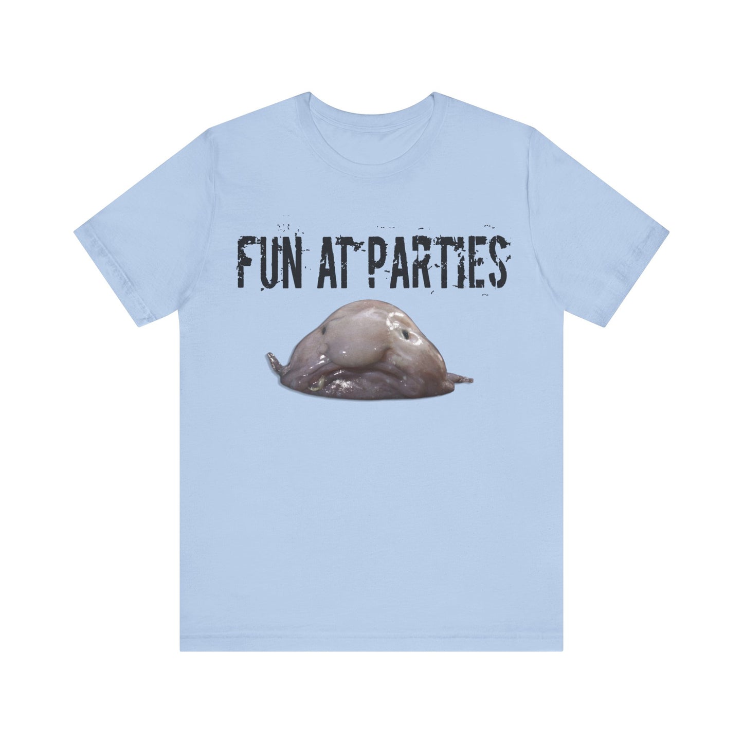 horrible blob fish tshirt "fun at parties"