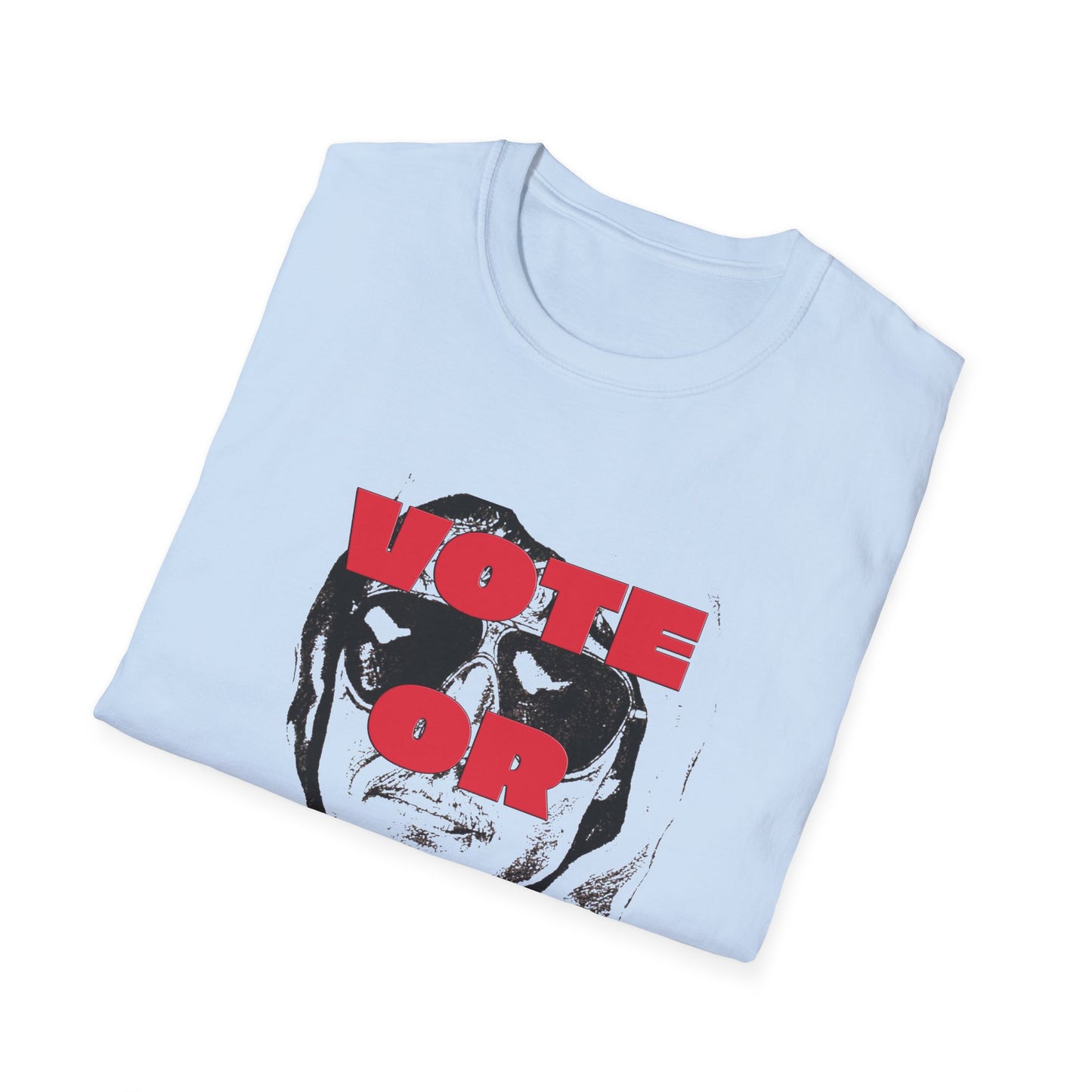 vote or don't ted tshirt