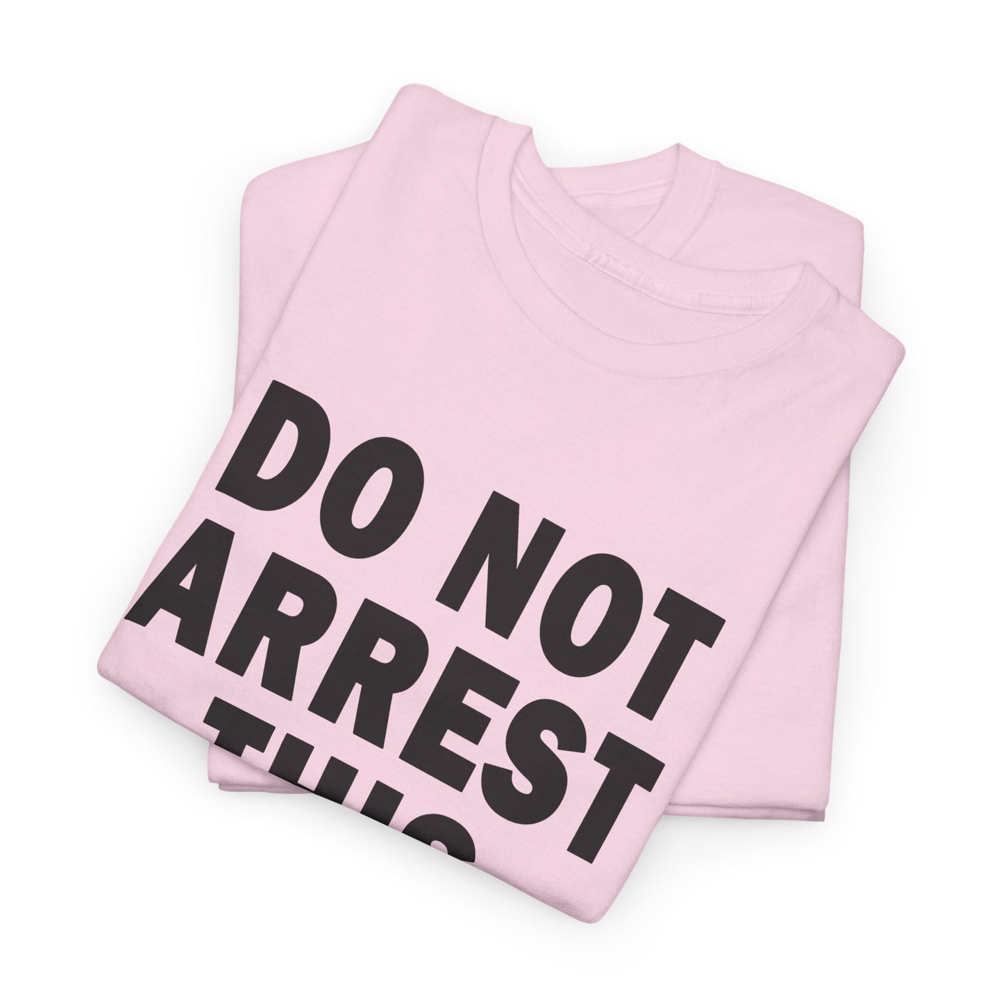 do not arrest this person tshirt