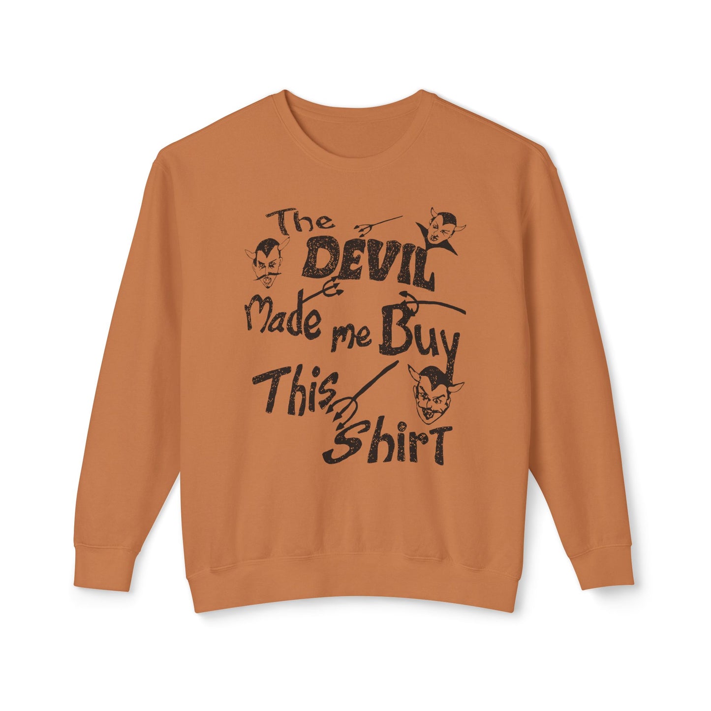 vintage the devil made me buy this shirt custom draw reproduction 100% cotton sweatshirt