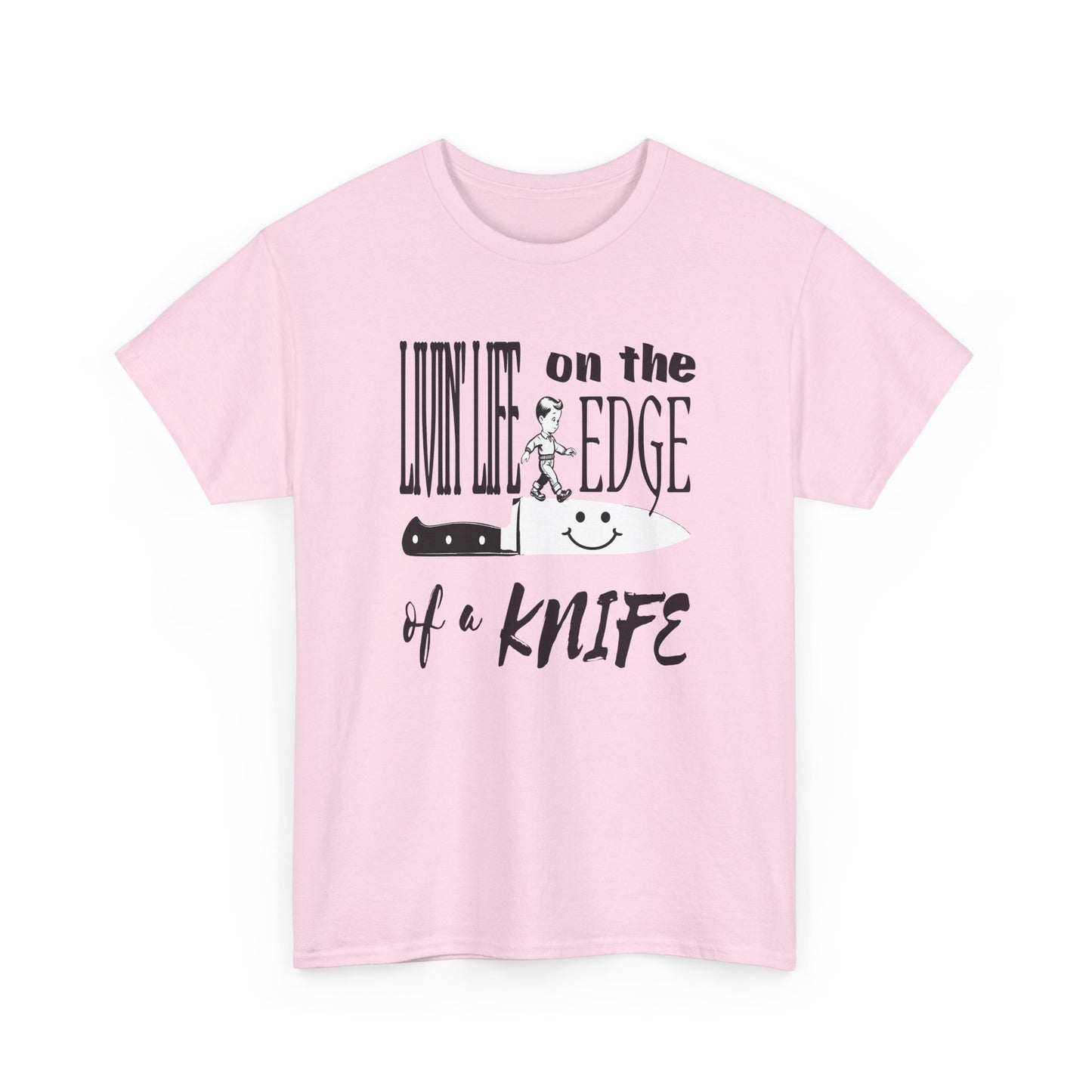 livin' life on the edge of a knife tshirt