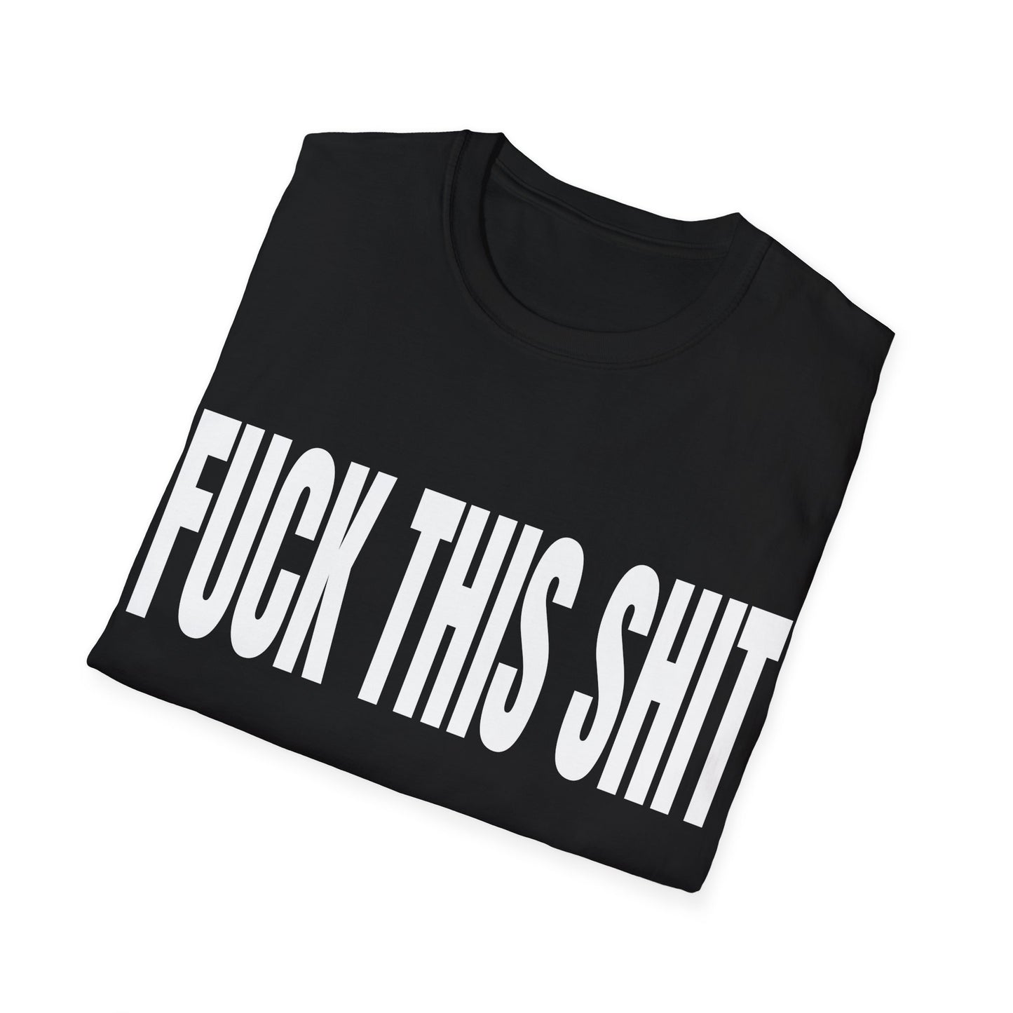 fuck this shit tshirt