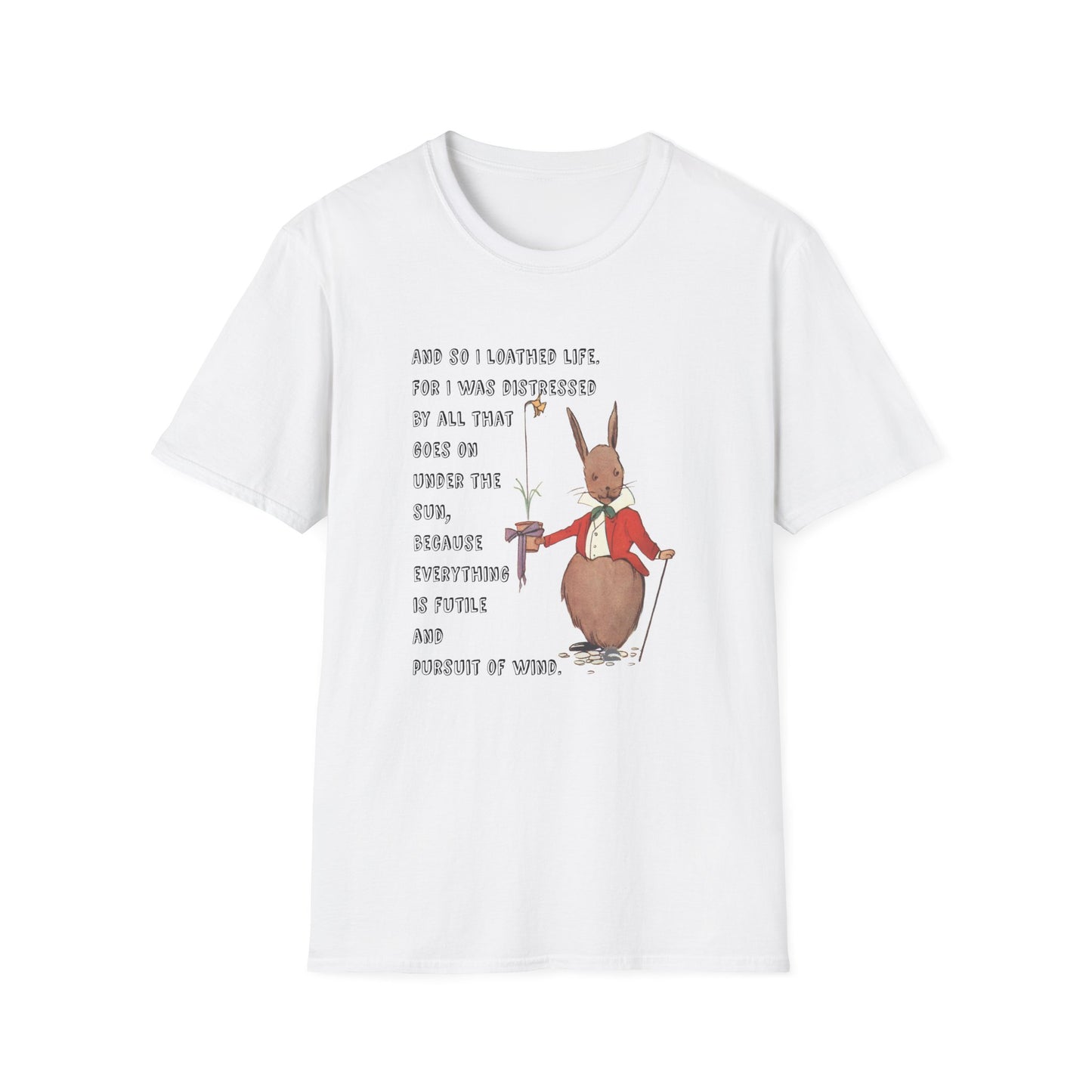 ecclesiastes 2:17 bunny tshirt