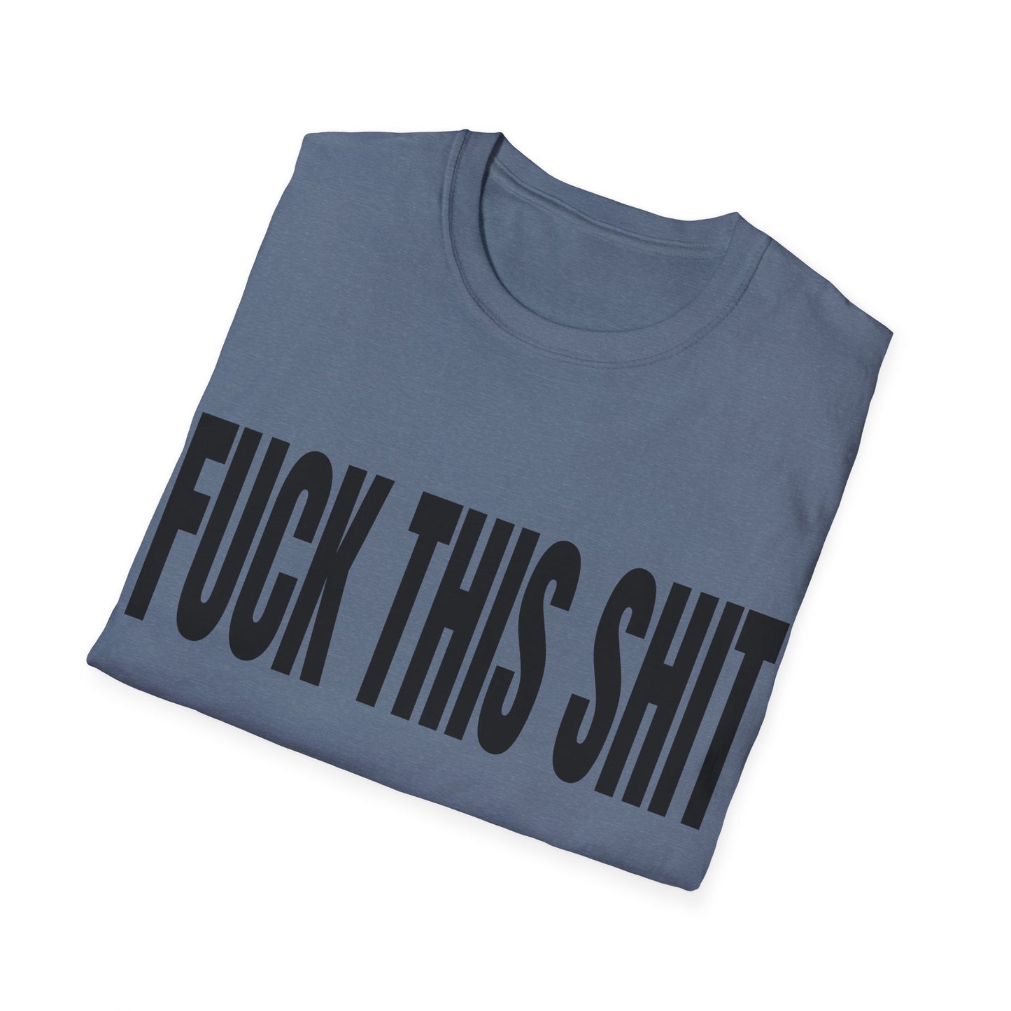 fuck this shit tshirt