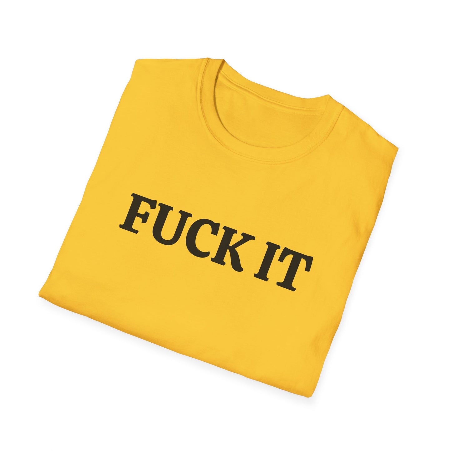 funny fuck it dark tshirt