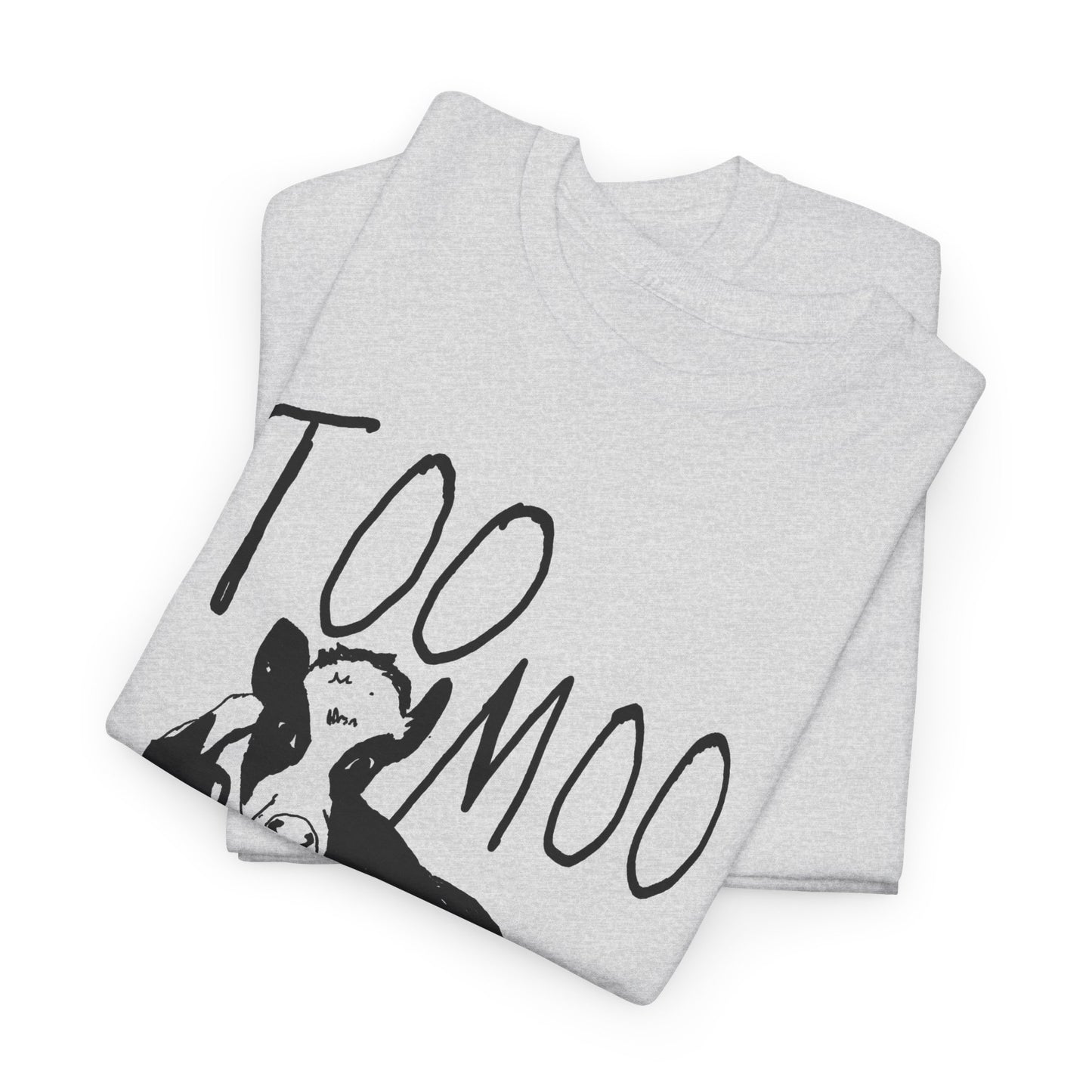 original drawing too moo to care tshirt