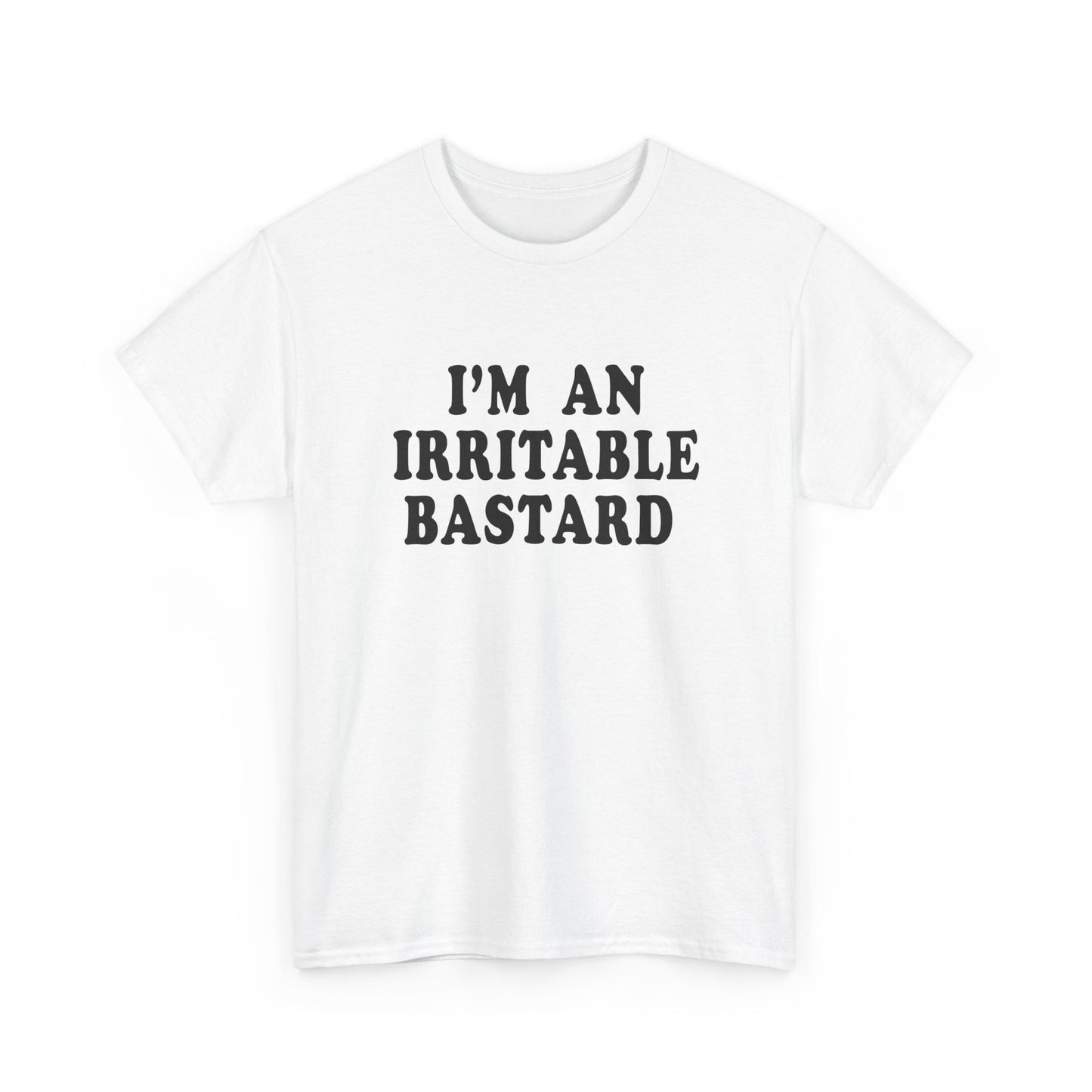 i'm an irritable bastard tshirt