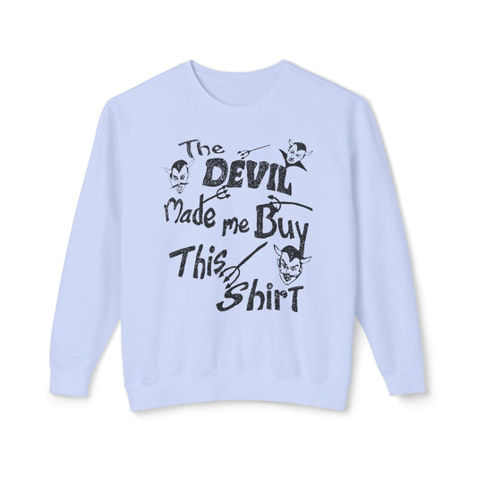 vintage the devil made me buy this shirt custom drawn reproduction 100% cotton sweatshirt