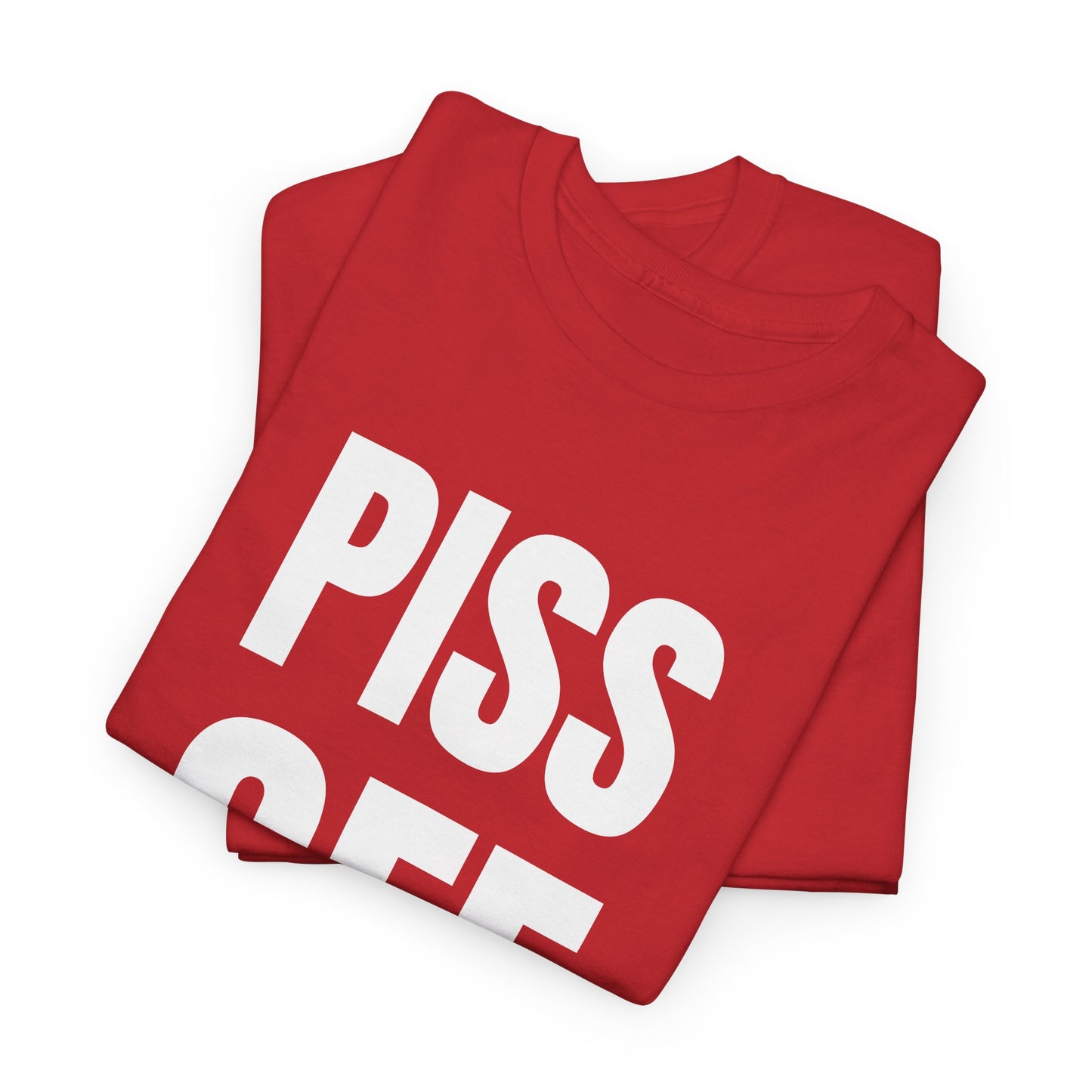 piss off tshirt