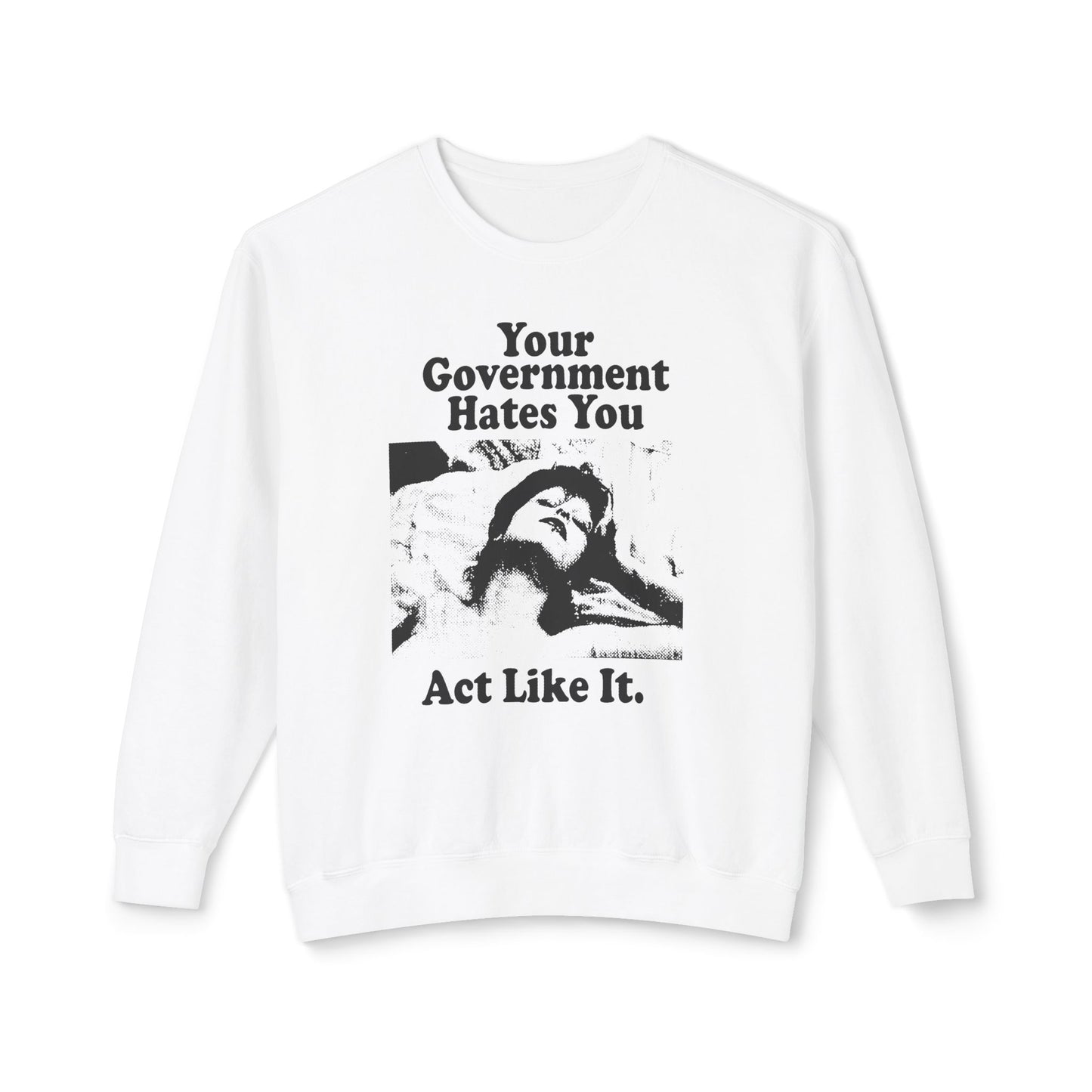 vintage playboy graphic your government hates you act like it reproduction 100% cotton sweatshirt