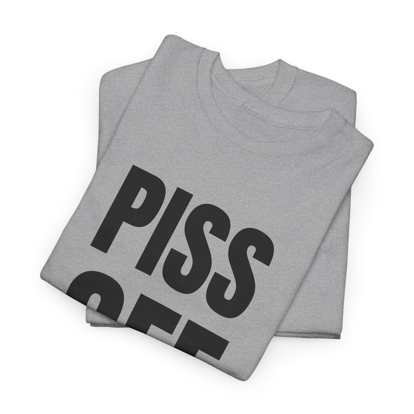 piss off tshirt