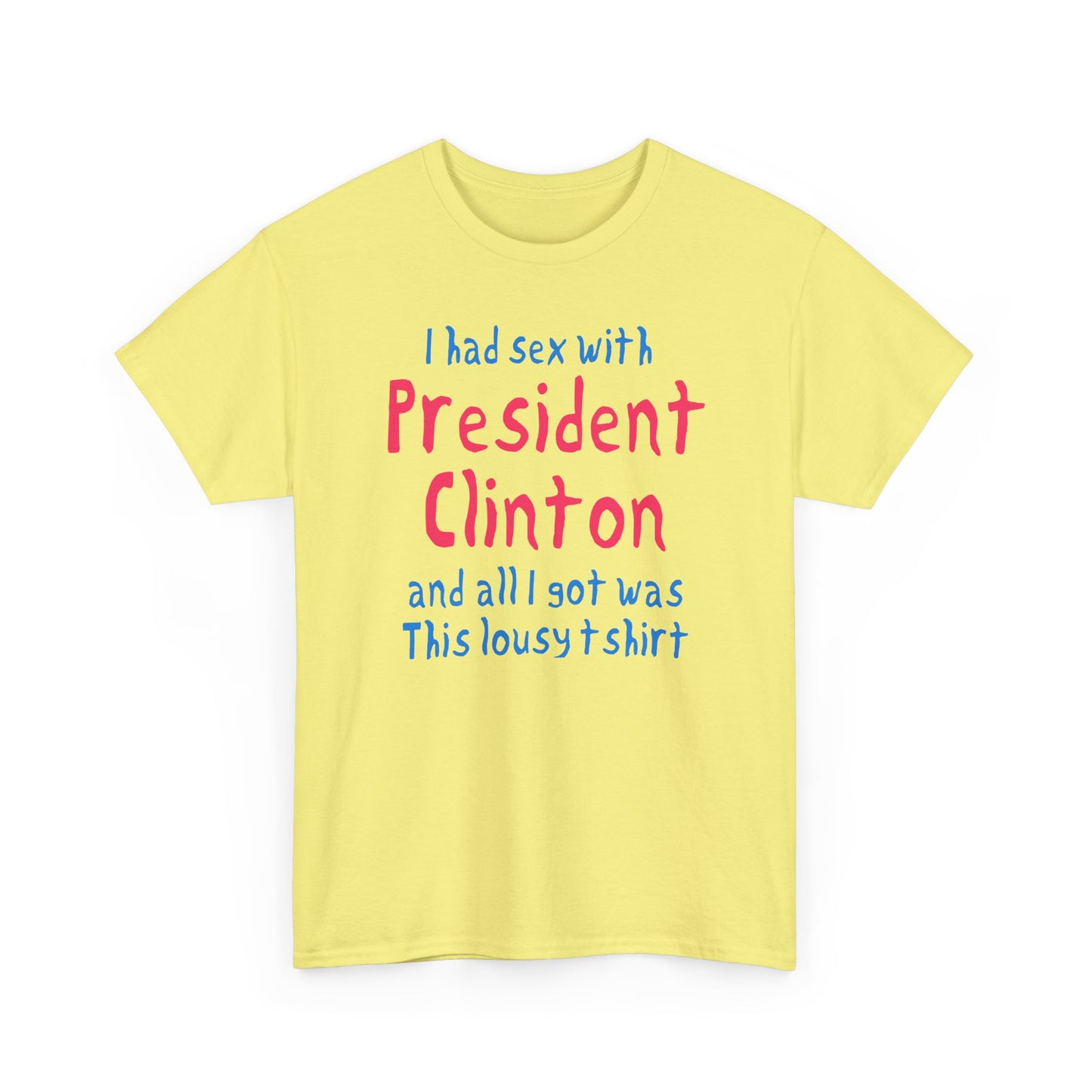 i had sex with president clinton hand drawn font tshirt
